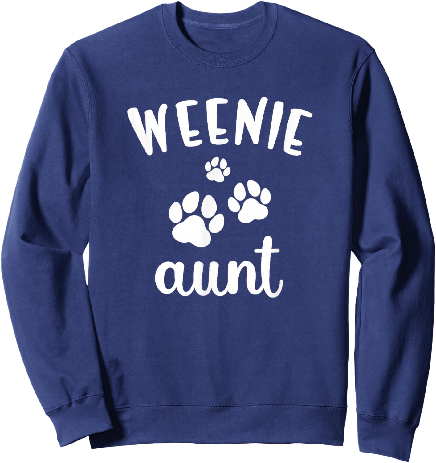 Weenie Aunt Cute Dog Wiener Doxie Dachshund Sweatshirt - Sweatshirt | Navy