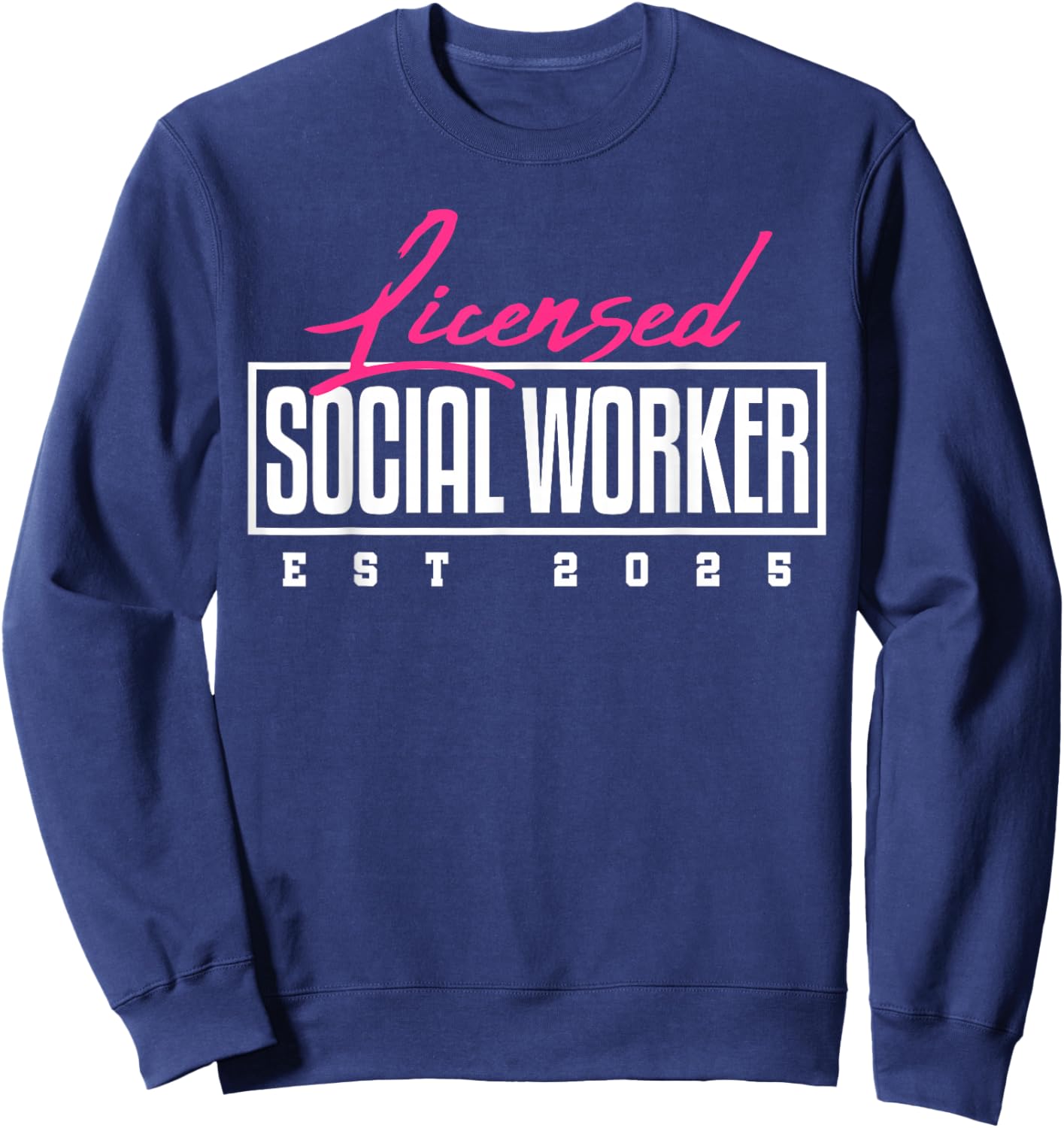Licensed Social Worker Graduation LCSW MSW Masters 2025 Sweatshirt - Sweatshirt | Navy