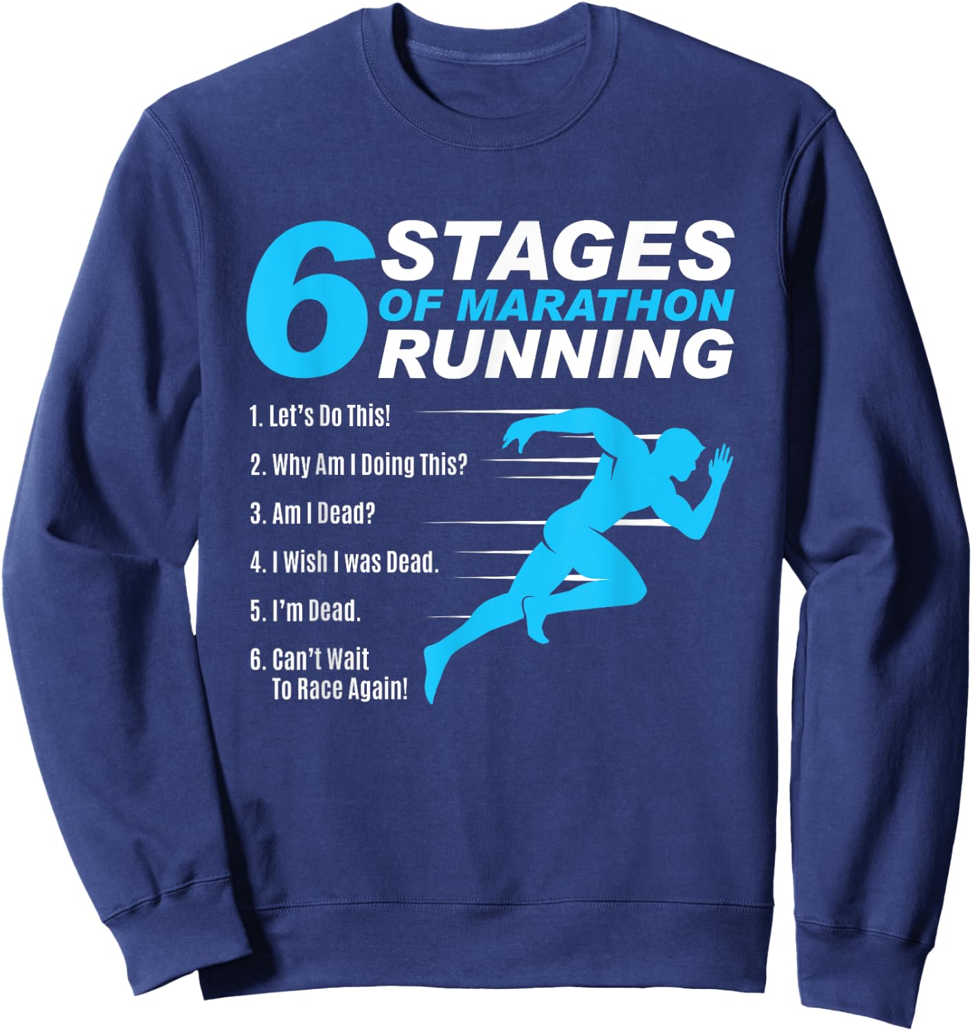 6 Stages Of Marathon Running Funny Run Lover Runner Gift Sweatshirt - Sweatshirt | Navy