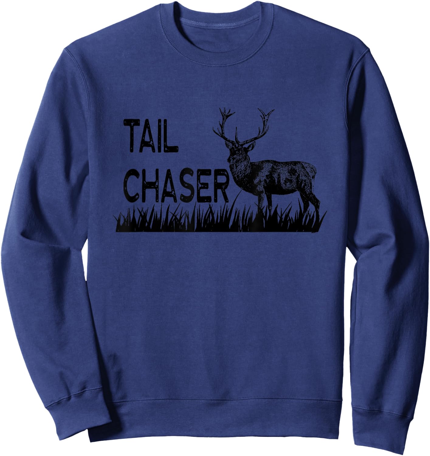 Tail Chaser Whitetail Deer Elk Buck Hunt Hunter Tag Doe Sweatshirt - Sweatshirt | Navy