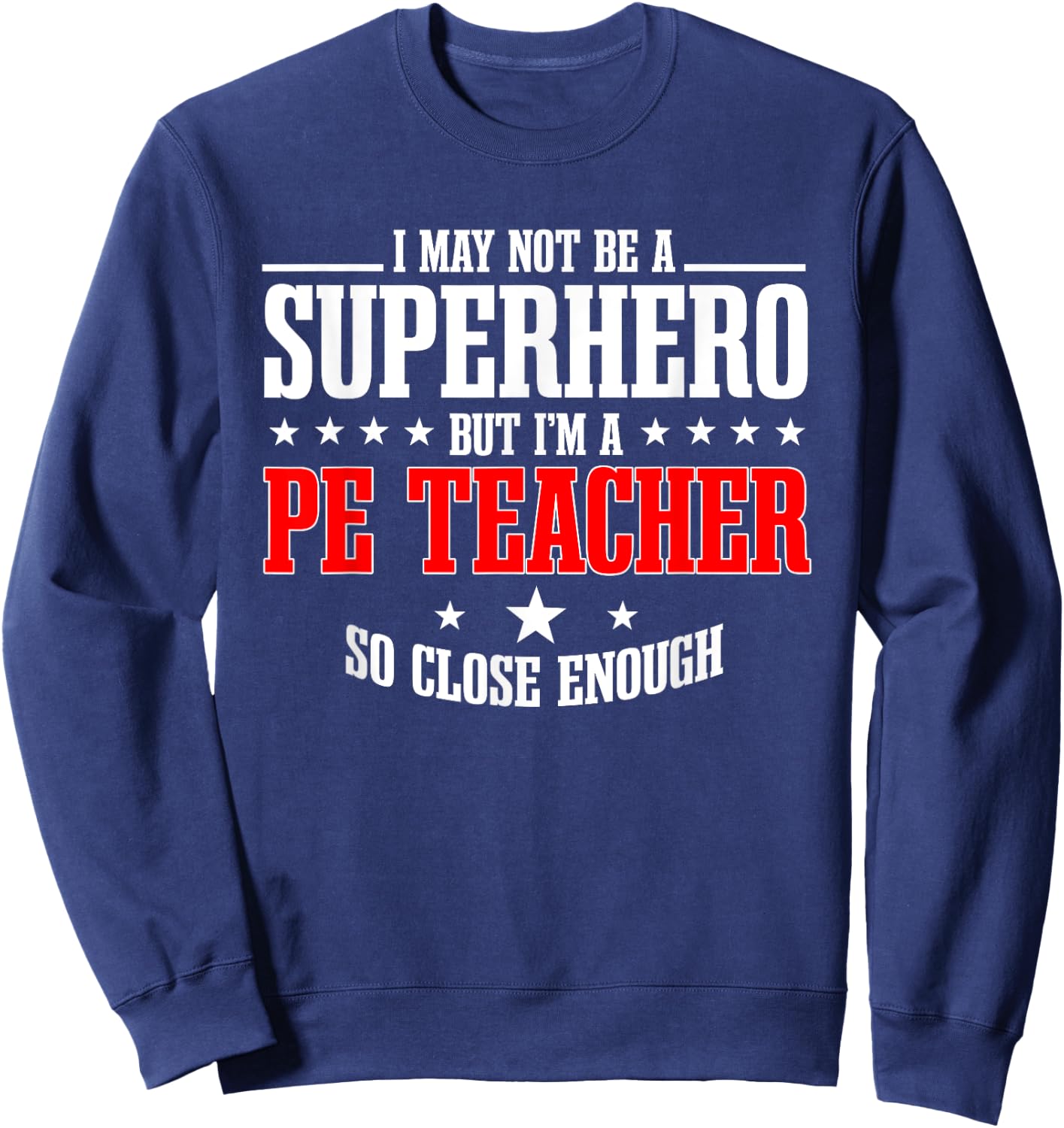 PE Teacher Gym Coach Physical Education Instructor Superhero Sweatshirt - Sweatshirt | Navy