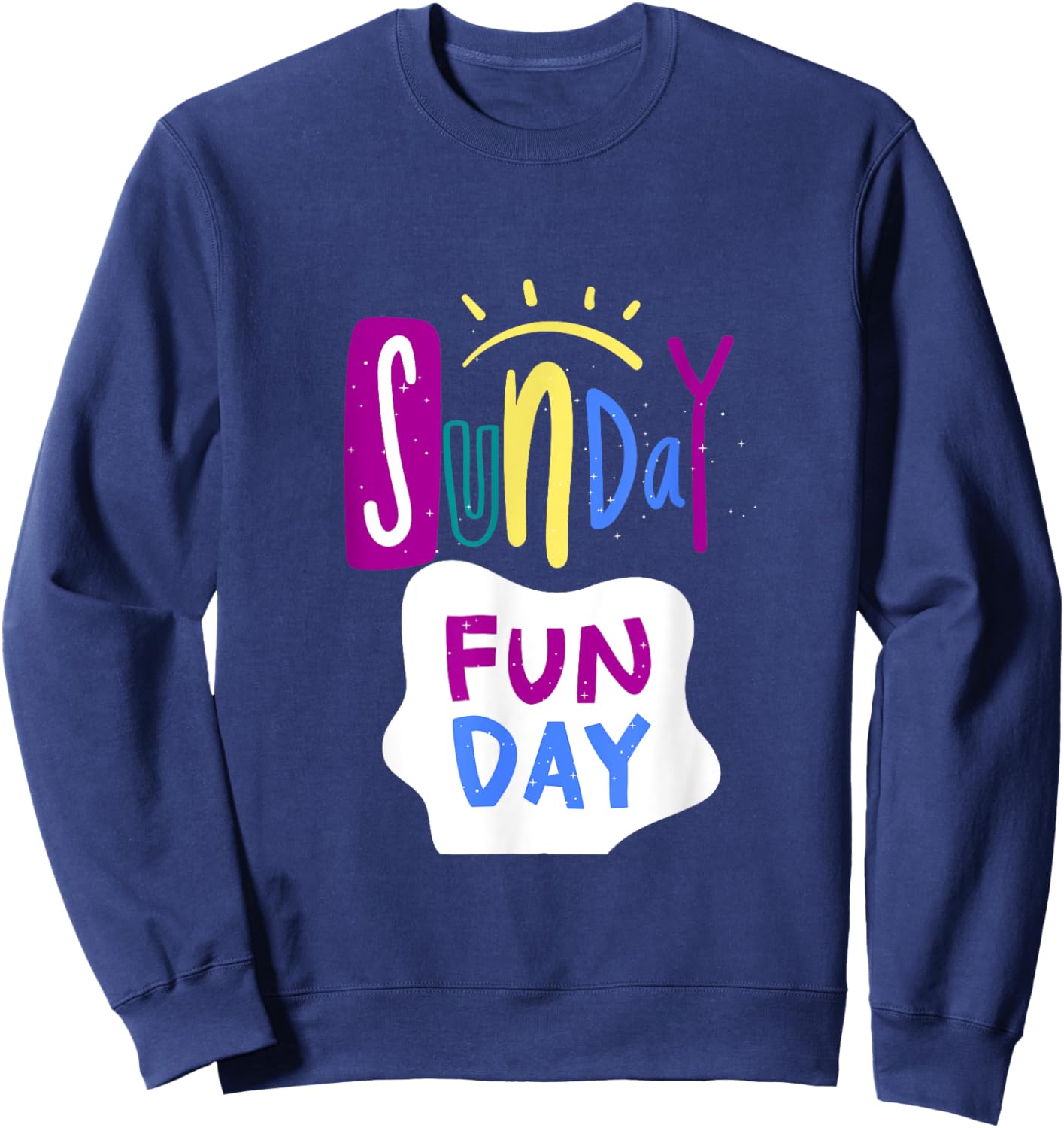 Funny Day in My Life, Sunday Funday Design, Day Sweatshirt - Sweatshirt | Navy