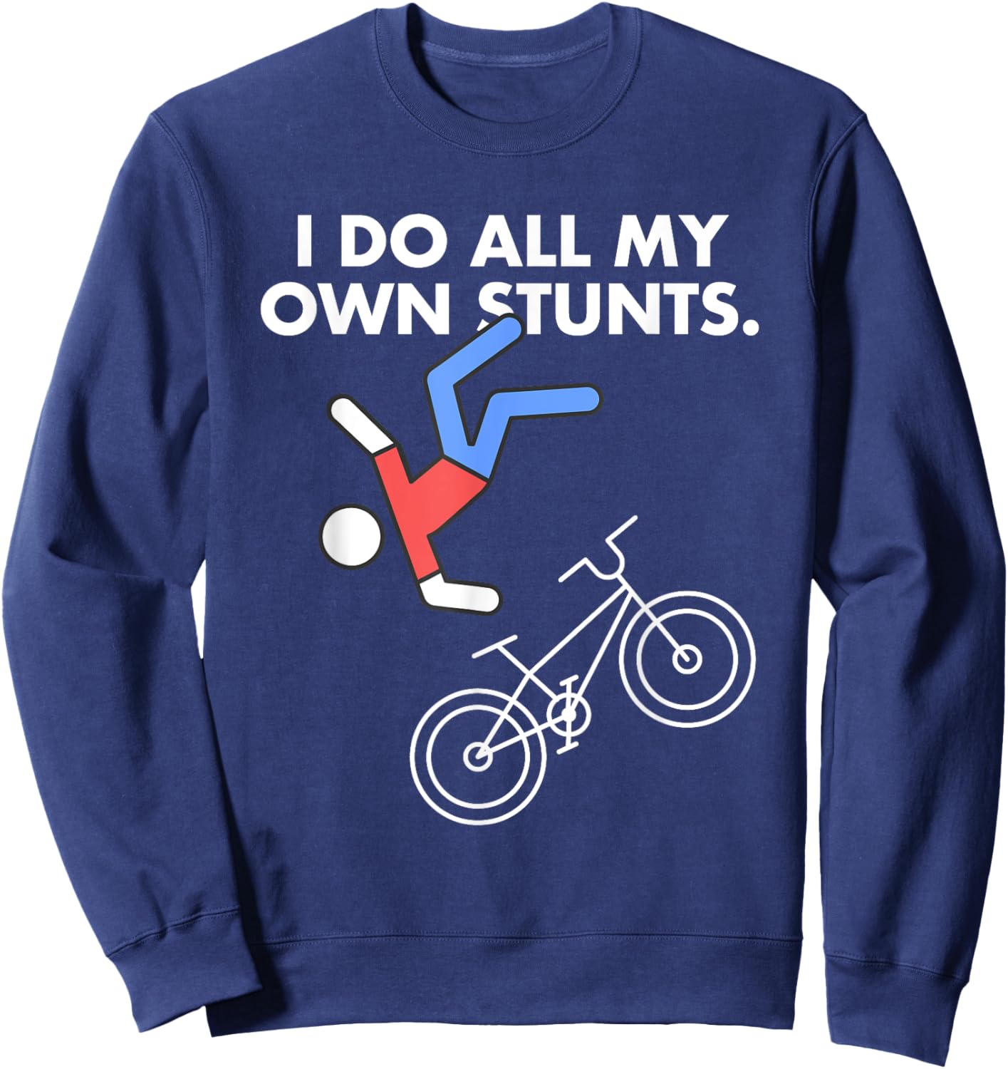 Get Well Funny MTB Bicycle Injury I do my own stunts Bike Sweatshirt - Sweatshirt | Navy