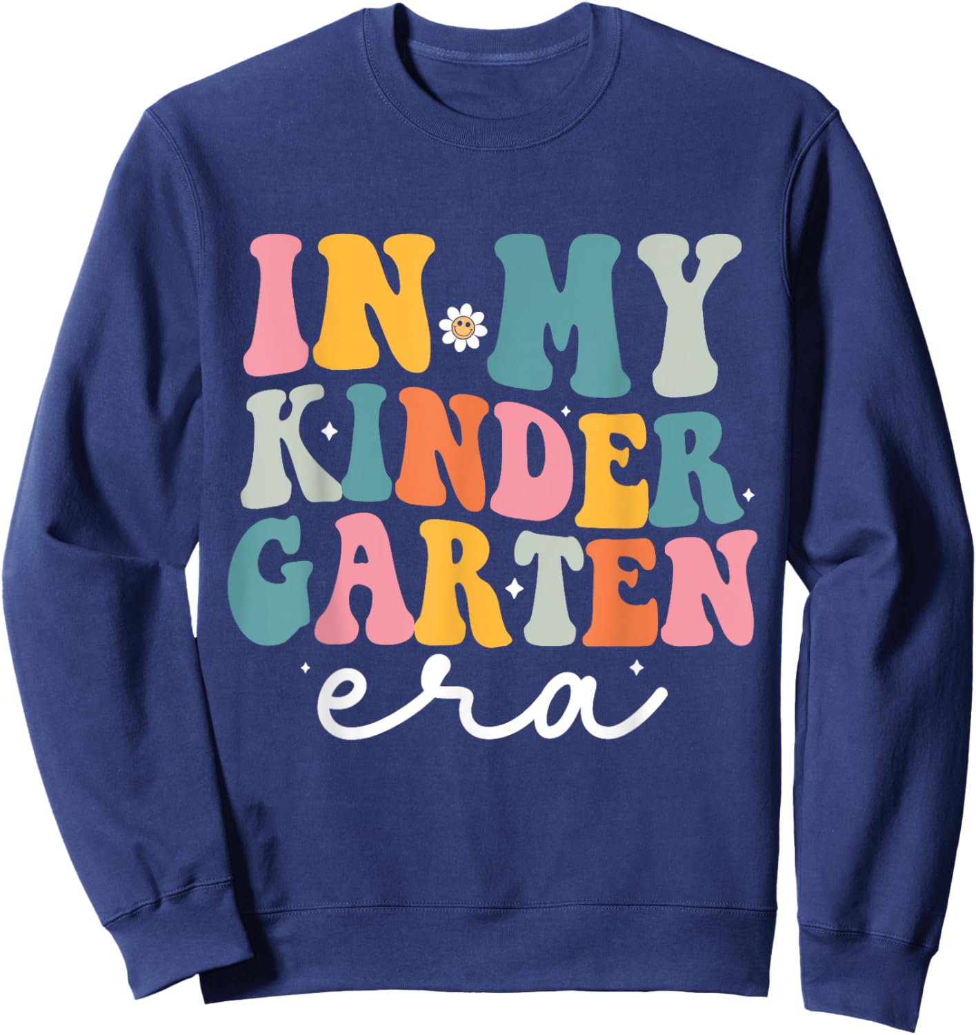 In My Kindergarten Era Groovy Kinder Back To School Teacher Men Women Kids Sweatshirt - Sweatshirt | Navy