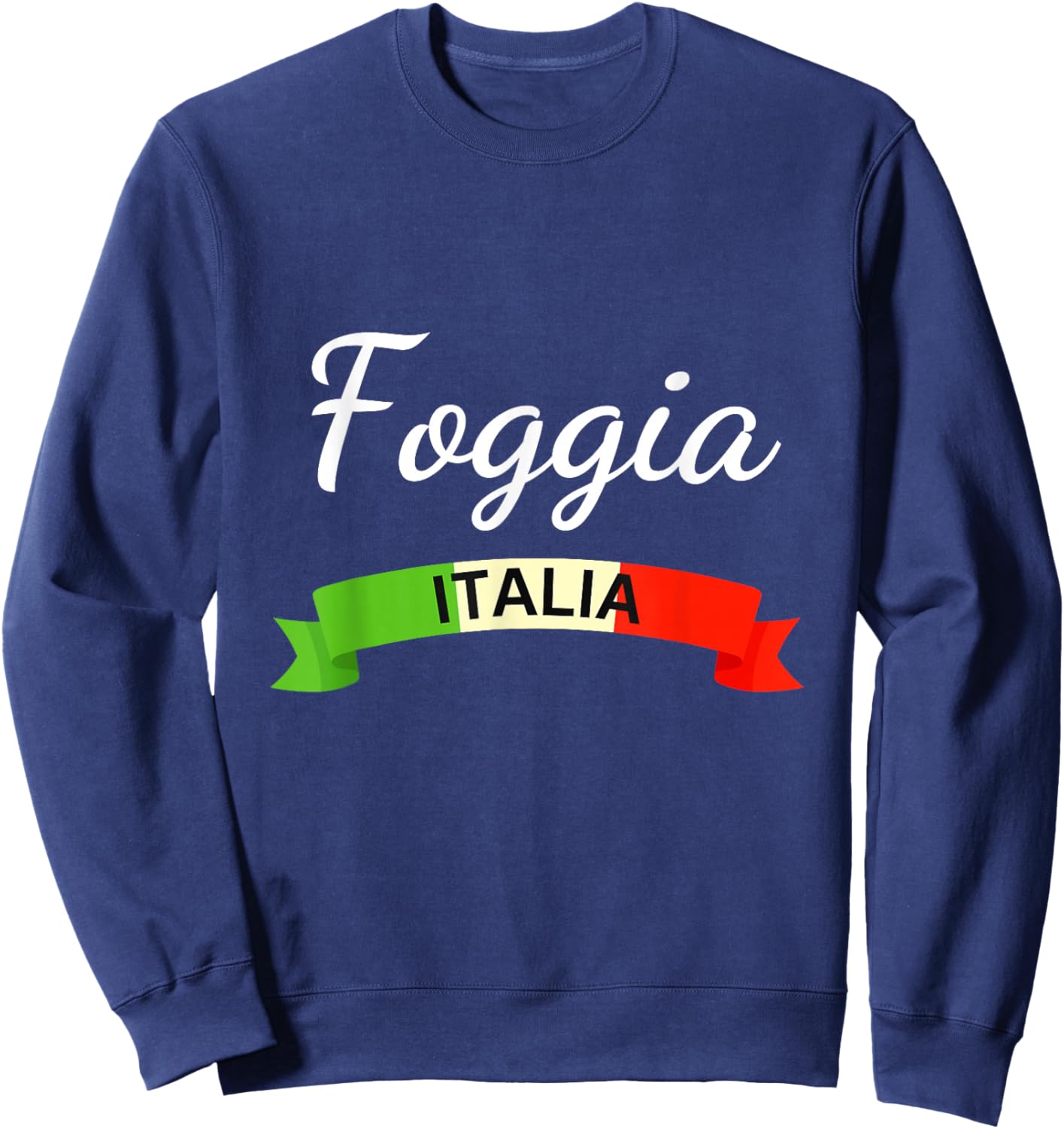 Foggia Italy Flag Italia Souvenir Matching Italian Sweatshirt - Sweatshirt | Navy