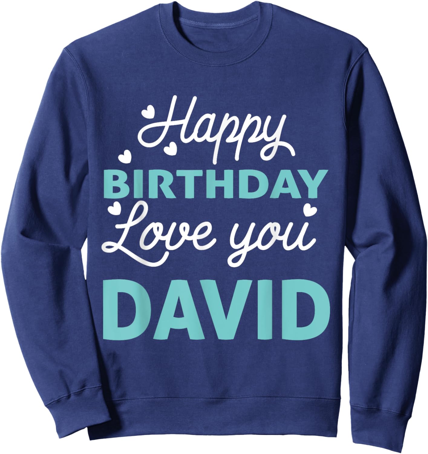 David Birthday Shirt Happy Birthday David Birthday Boy Men Sweatshirt - Sweatshirt | Navy