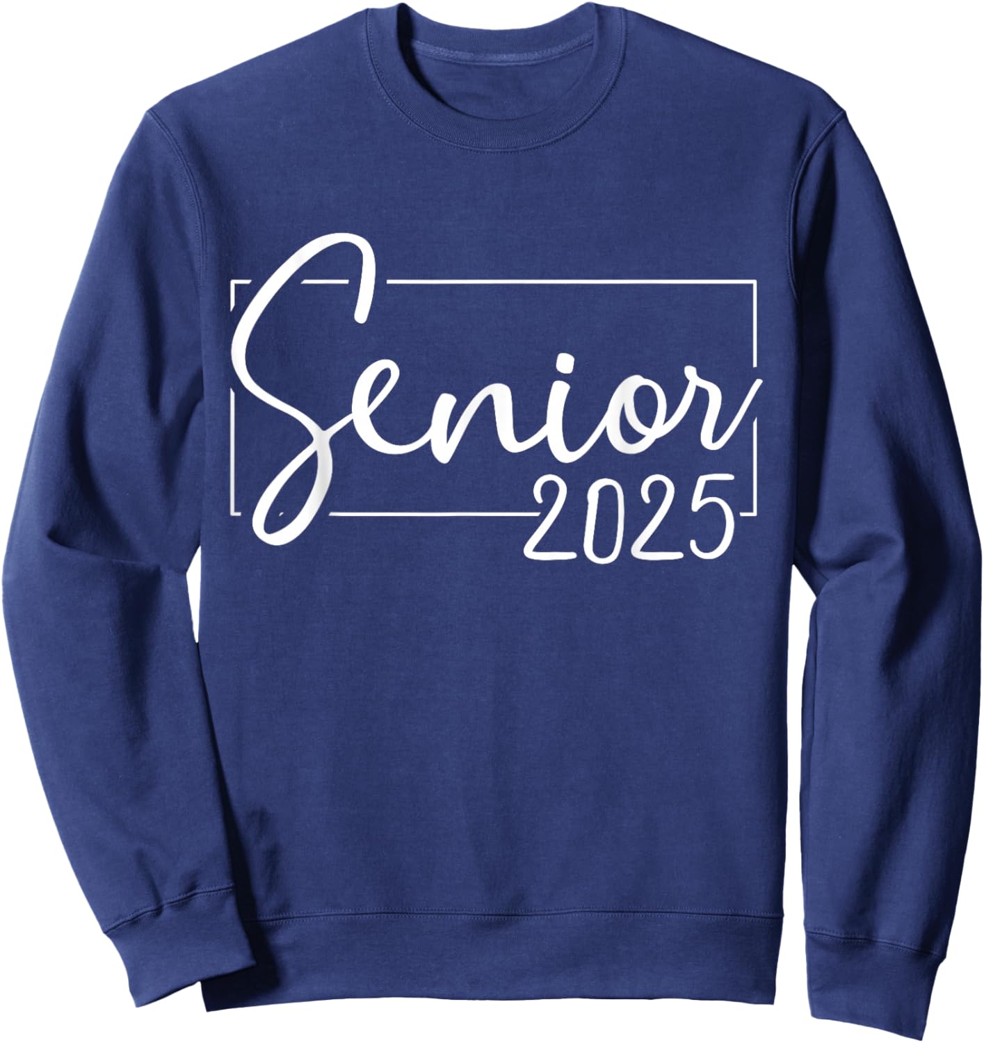 Senior 2025 college high school graduation year class of Sweatshirt - Sweatshirt | Navy