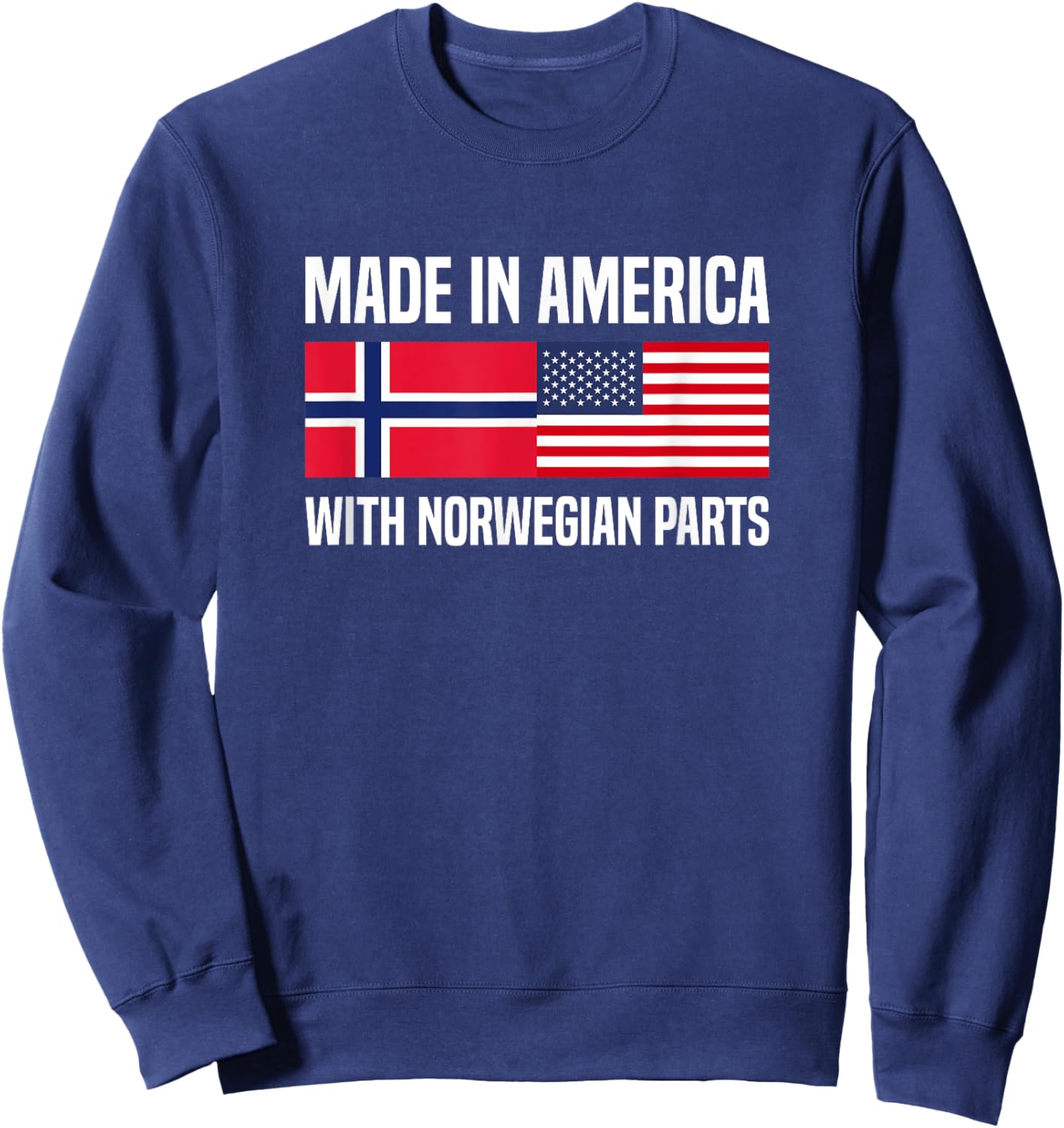 Made in America with Norwegian Parts Norwegian American Sweatshirt - Sweatshirt | Navy