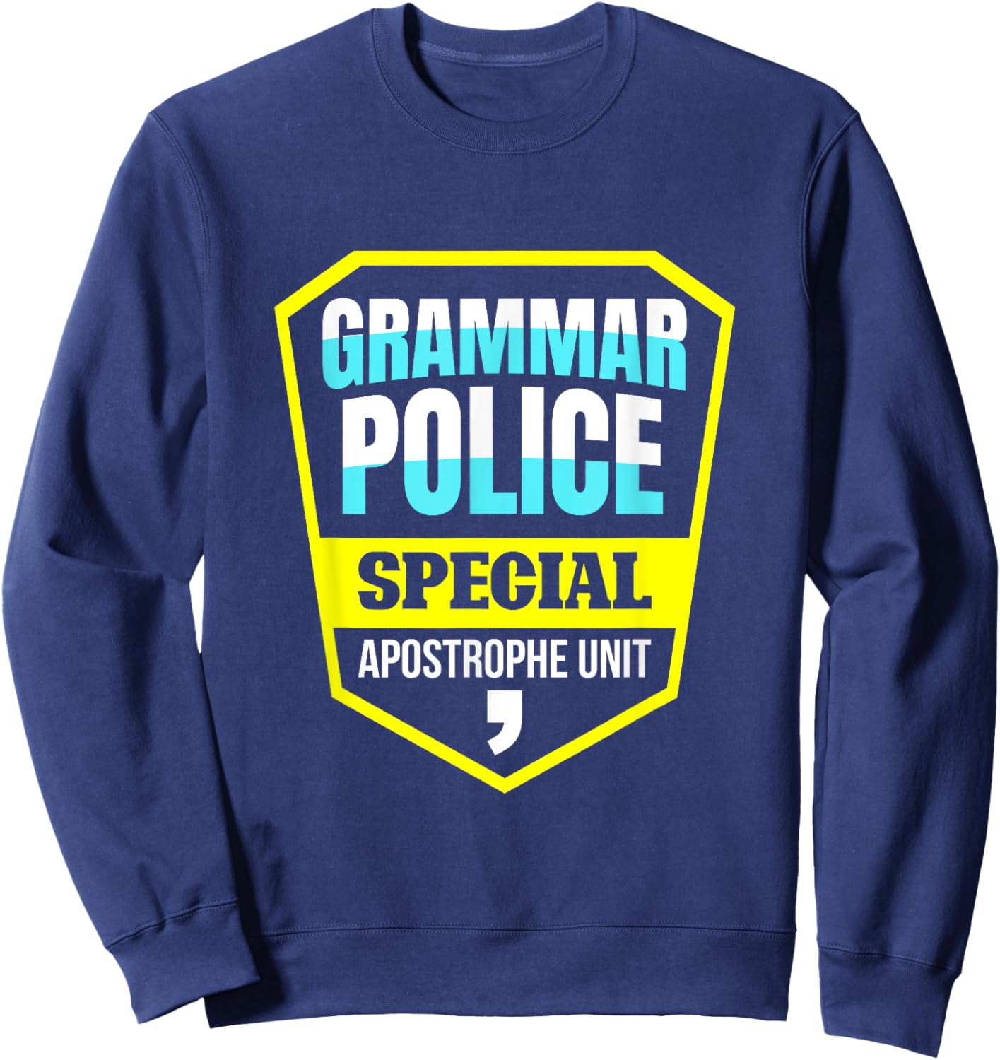 Grammar Police Special Apostrophe Unit Costume Teachers Sweatshirt - Sweatshirt | Navy