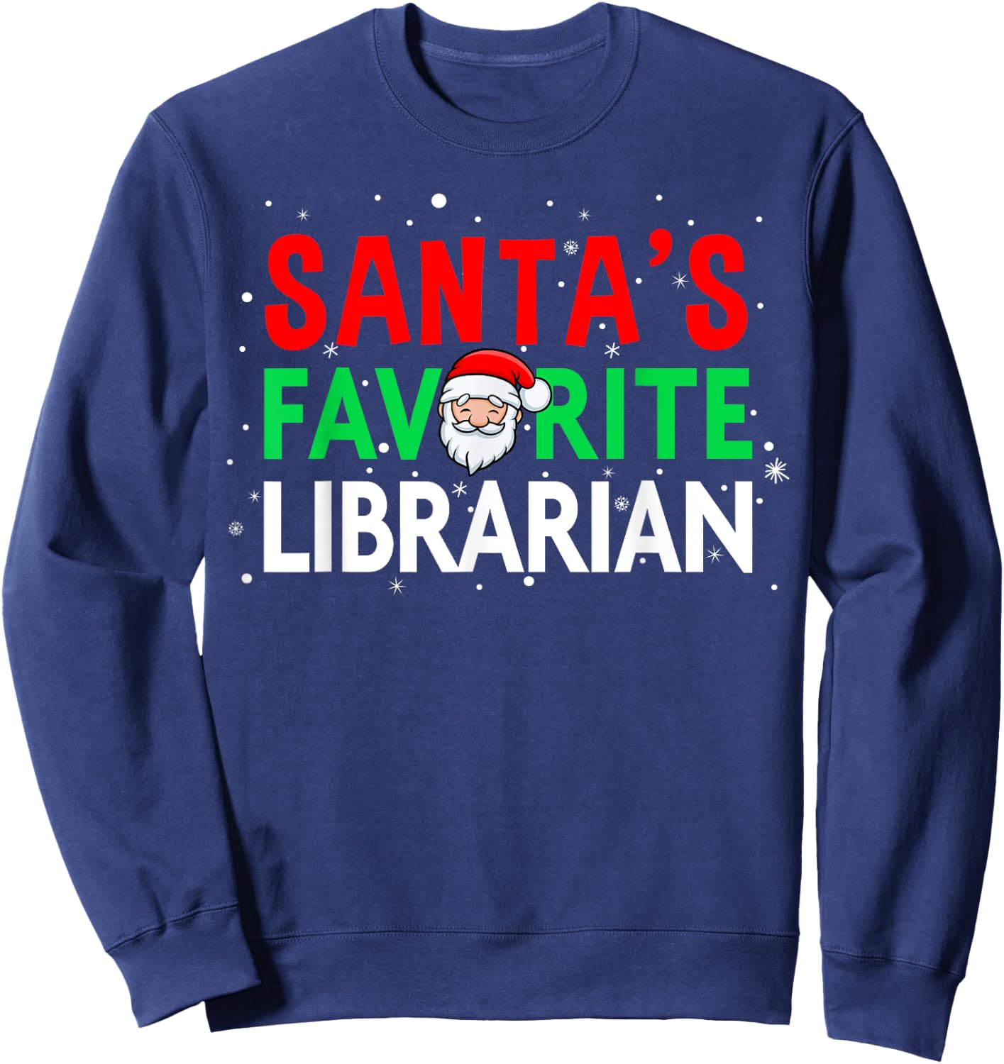 Librarian Christmas Santa's Favorite Librarian Shirt Sweatshirt - Sweatshirt | Navy