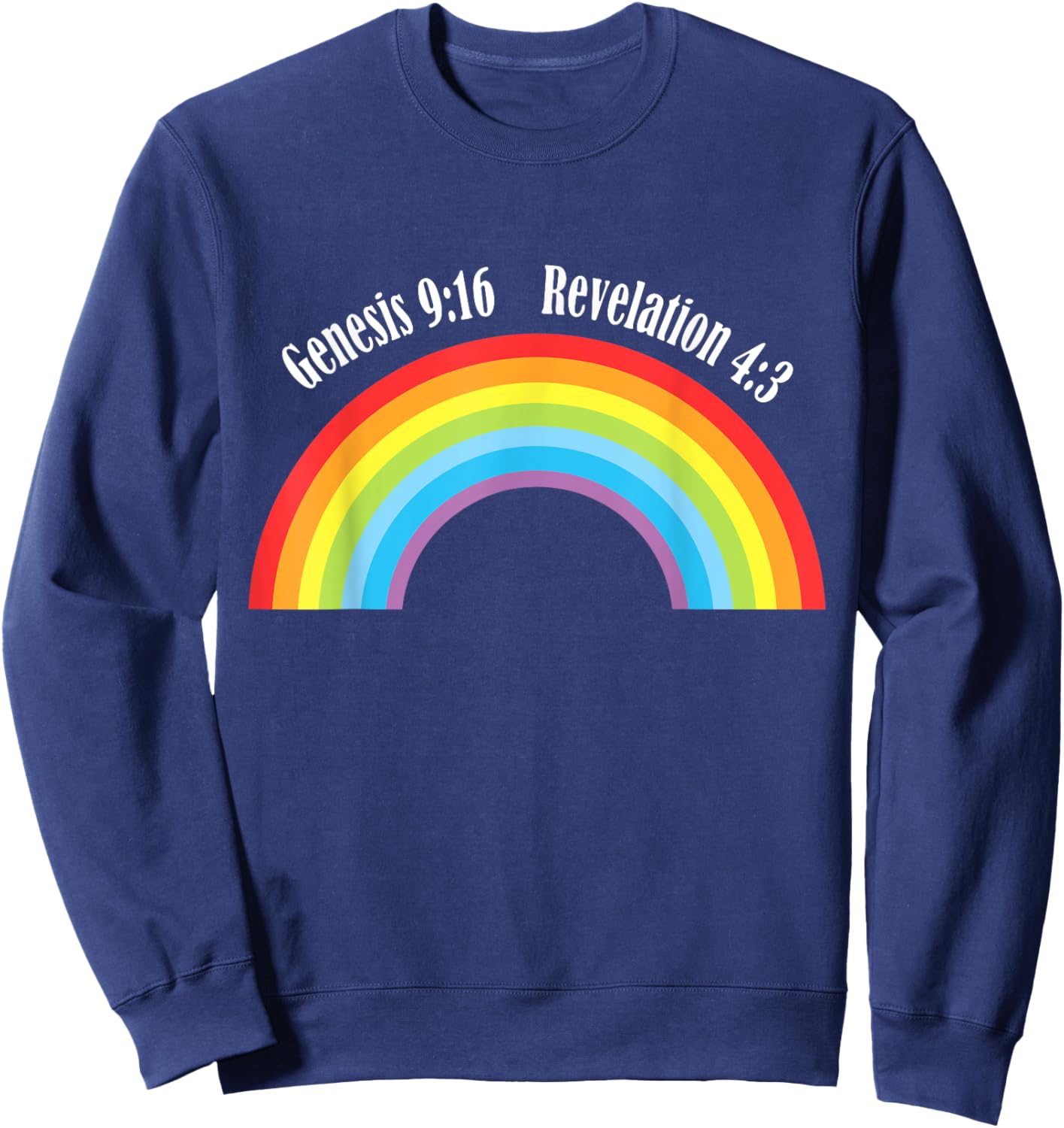 Rainbow Genesis 9-13 Revelation 4-3 Bible Christian Lover Sweatshirt - Sweatshirt | Navy