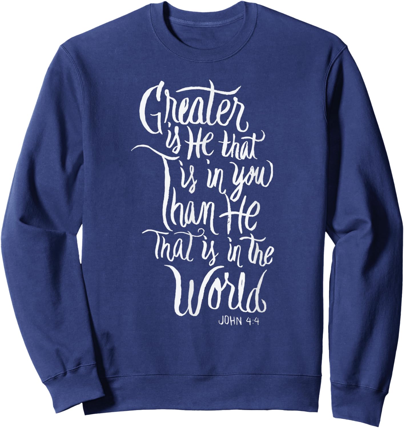 Greater is He that is in you than He that is the world Sweatshirt - Sweatshirt | Navy