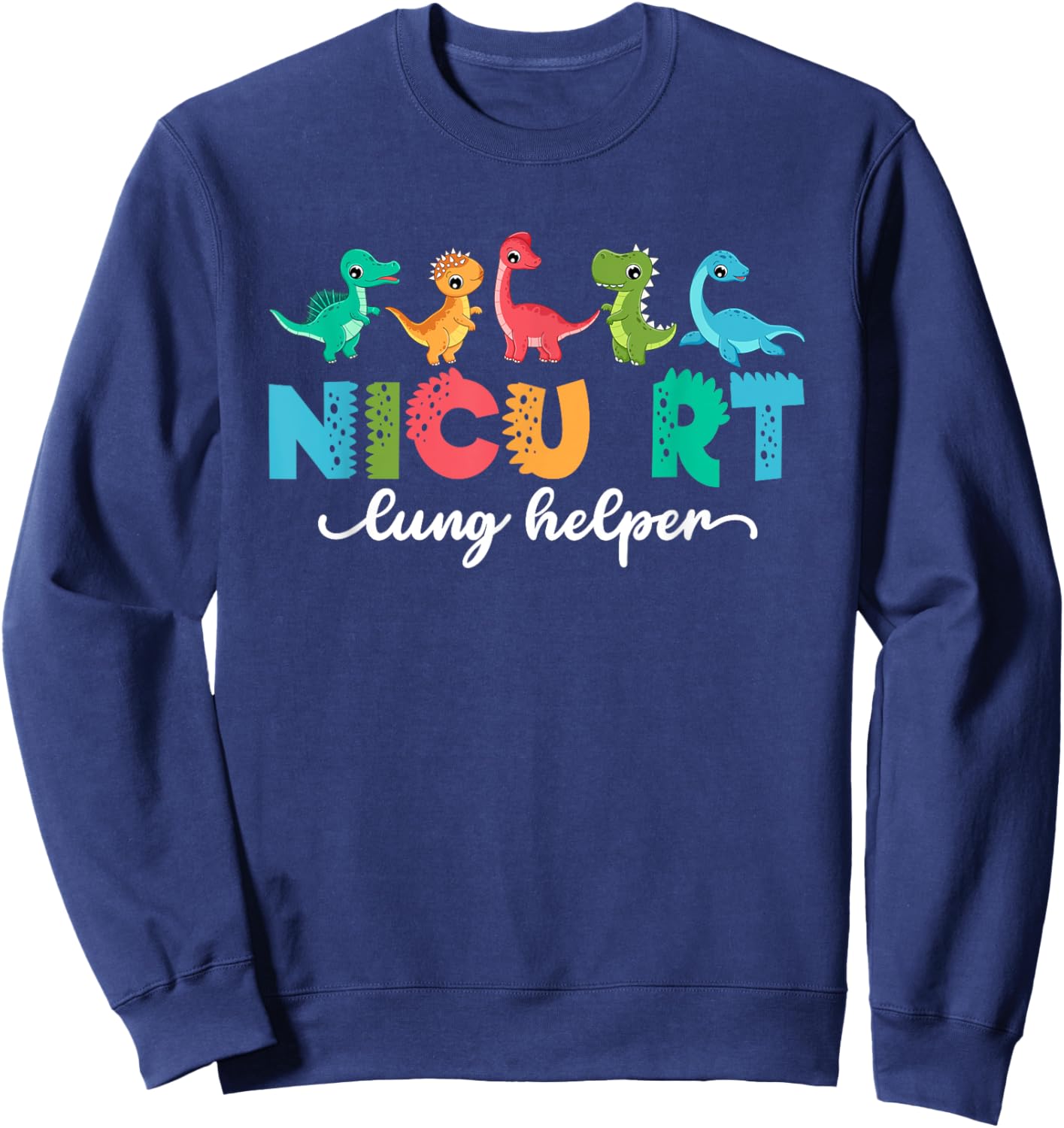 NICU RT Lung Helper Pediatric Respiratory Therapist Sweatshirt - Sweatshirt | Navy