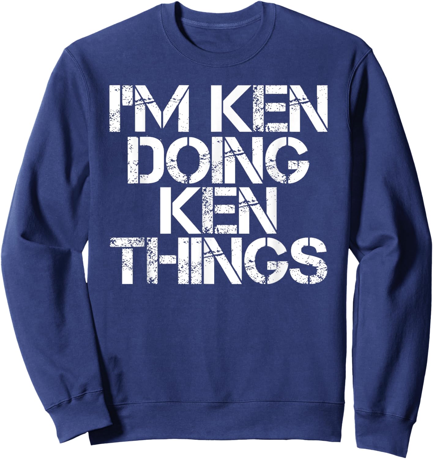 I'M KEN DOING KEN THINGS Shirt Funny Christmas Gift Sweatshirt - Sweatshirt | Navy