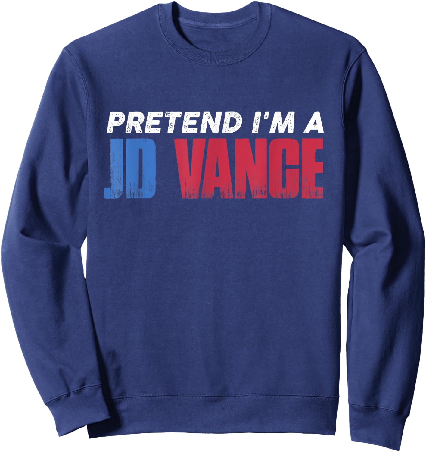 Pretend I'm JD Vance Funny Lazy Halloween Costume Sweatshirt - Sweatshirt | Navy