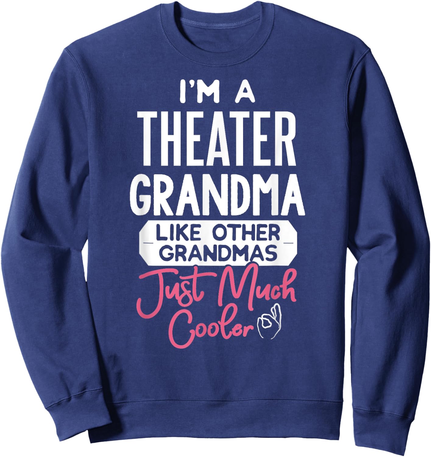 Cool Mothers Day Theater Grandma Sweatshirt - Sweatshirt | Navy