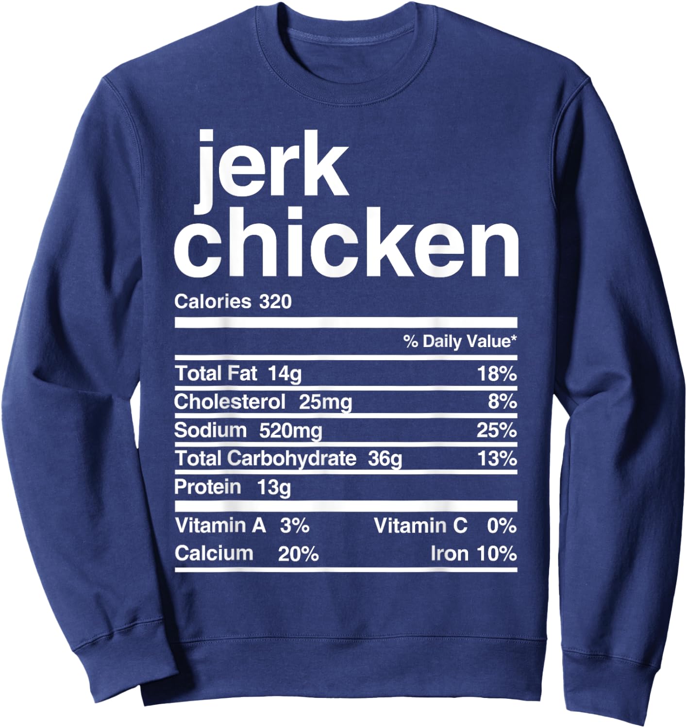 Jerk Chicken Nutritional Value Sweatshirt - Sweatshirt | Navy