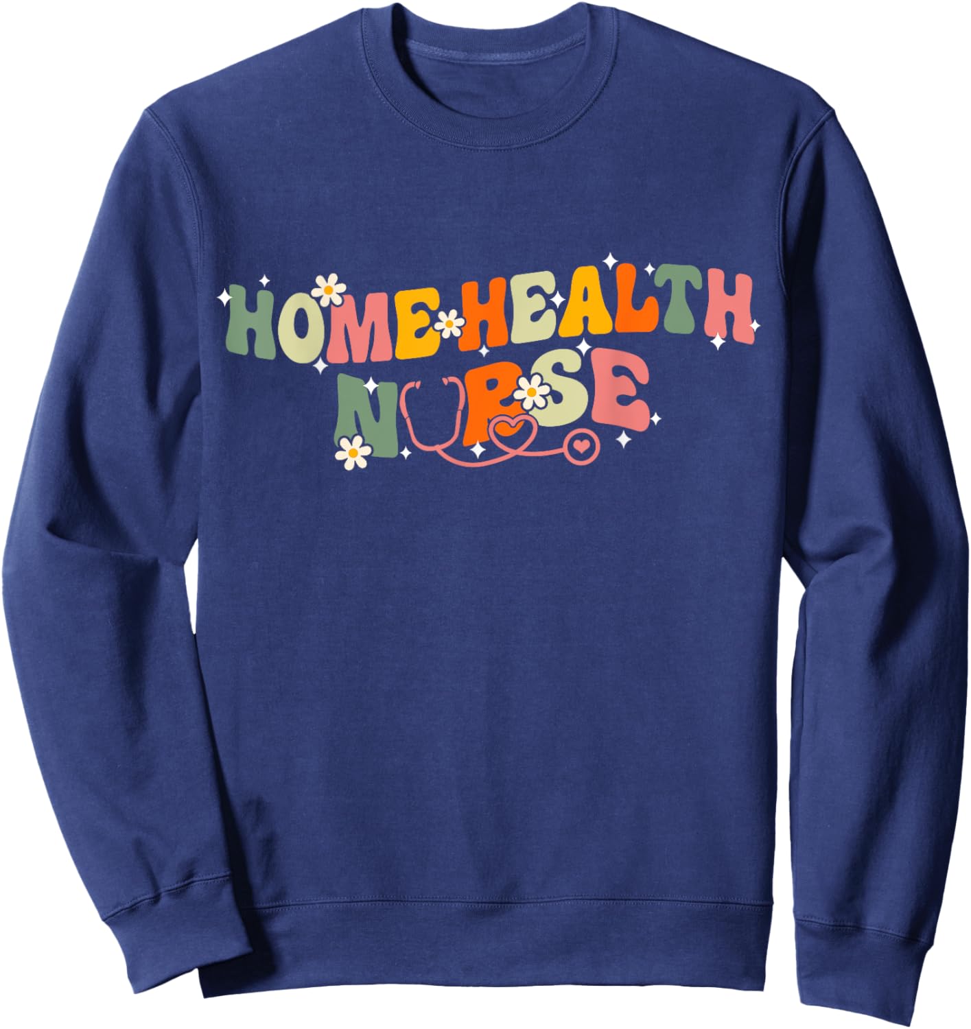 Home health Nurse Groovy Home health care Nursing Sweatshirt - Sweatshirt | Navy
