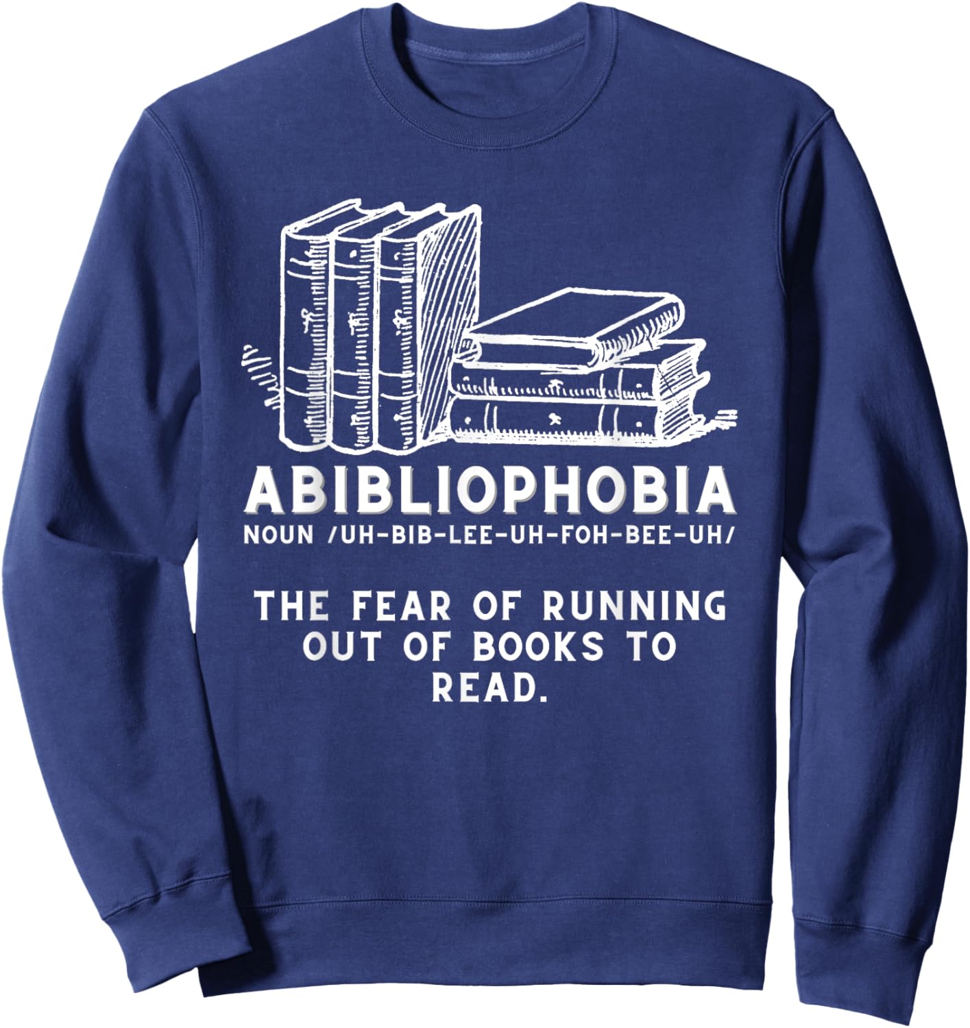 Abibliophobia - Funny Reading Bookworm Reader Sweatshirt - Sweatshirt | Navy