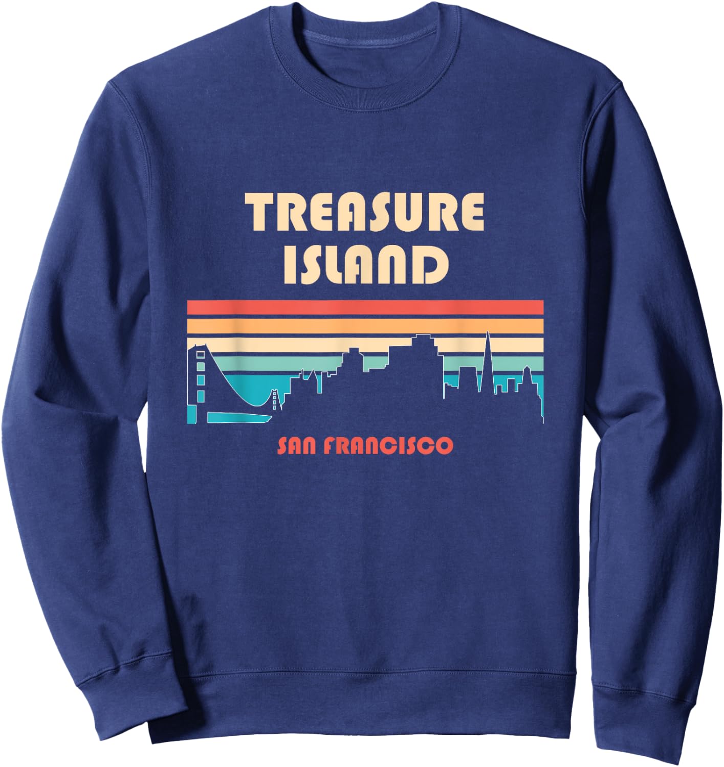 Treasure Island San Francisco California Retro Vintage Sweatshirt - Sweatshirt | Navy