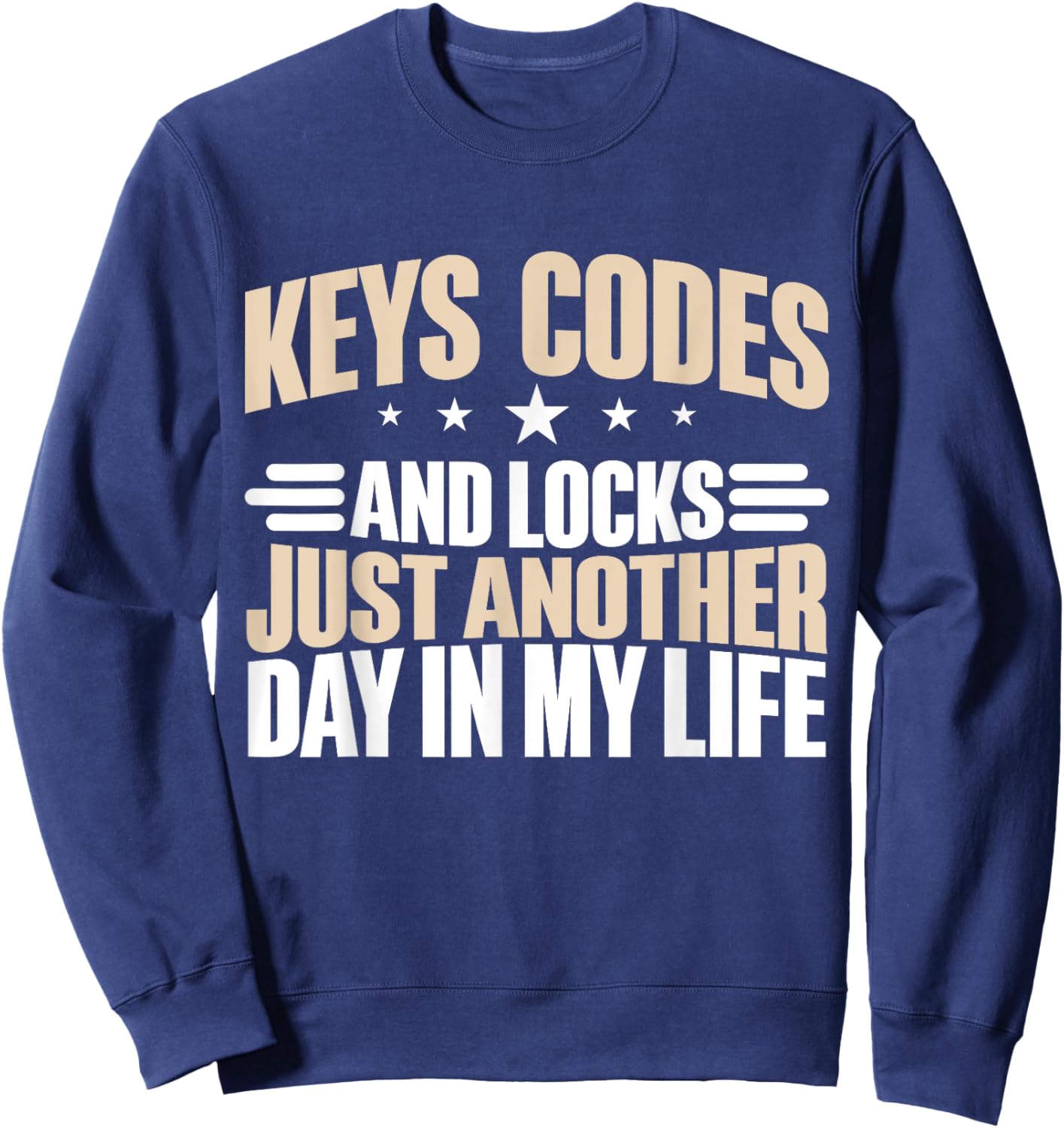 Key Codes and Locks just another Day in my Life Locksmith Sweatshirt - Sweatshirt | Navy