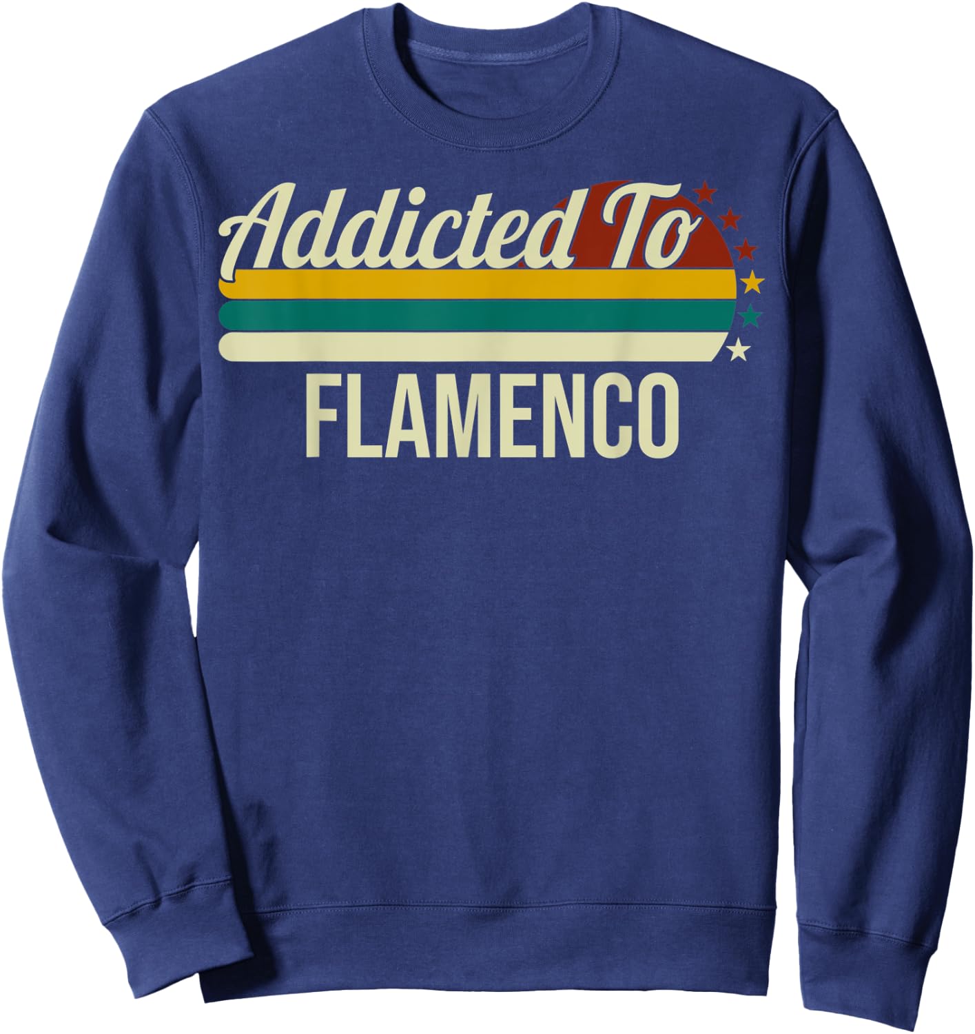 Addicted To Flamenco - Spain Folk Music Dance Flamenco Lover Sweatshirt - Sweatshirt | Navy