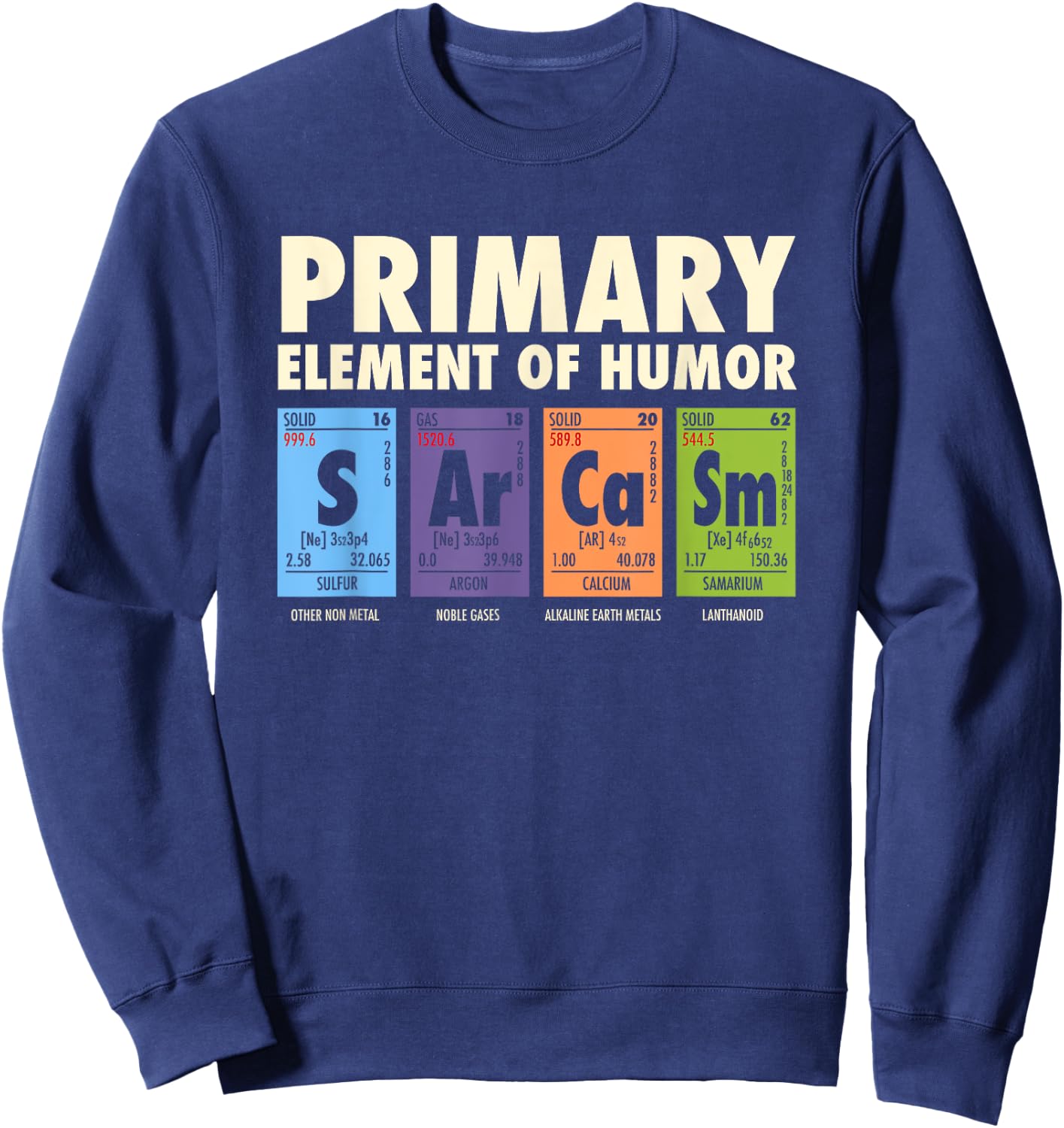 Sarcasm Primary Element Of Humor | Men Women Kids Sweatshirt - Sweatshirt | Navy