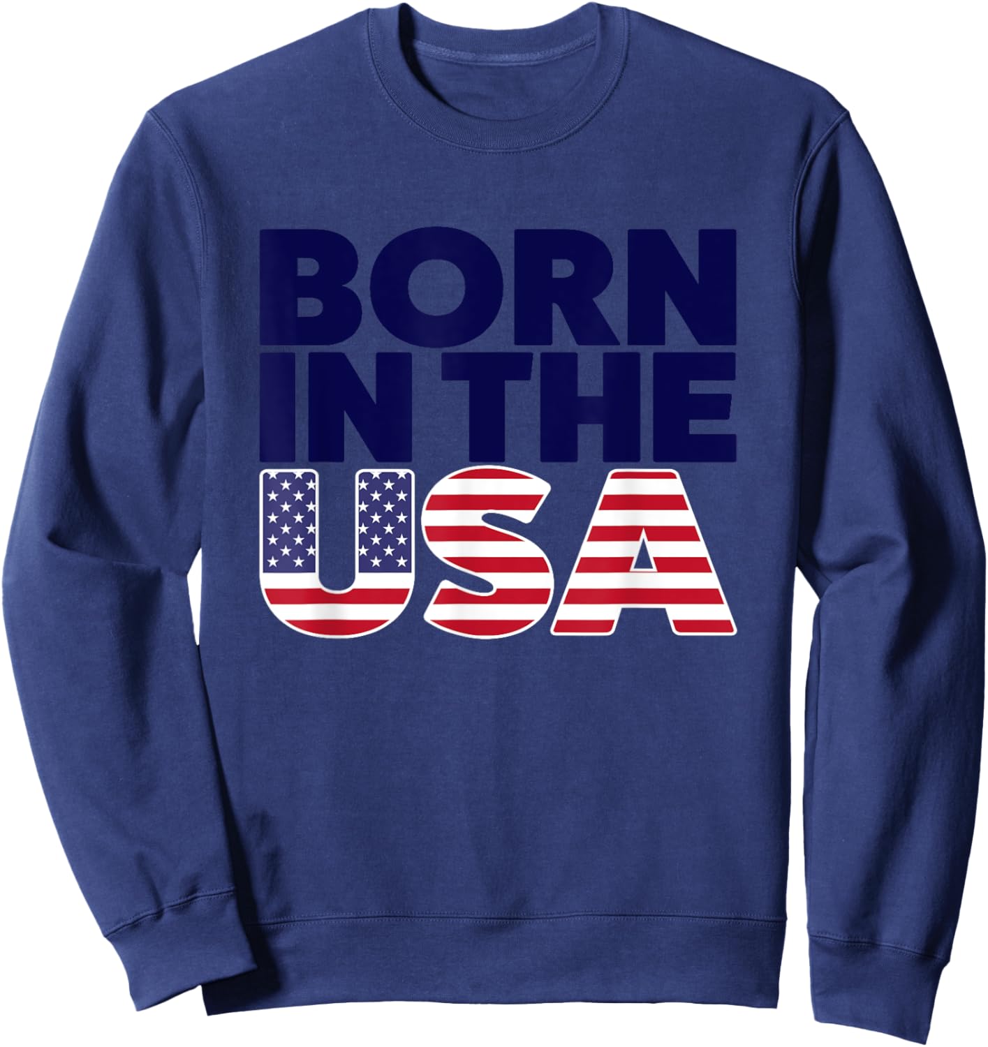 Proud Born In The USA Novelty Graphic & Cool Designs Sweatshirt - Sweatshirt | Navy