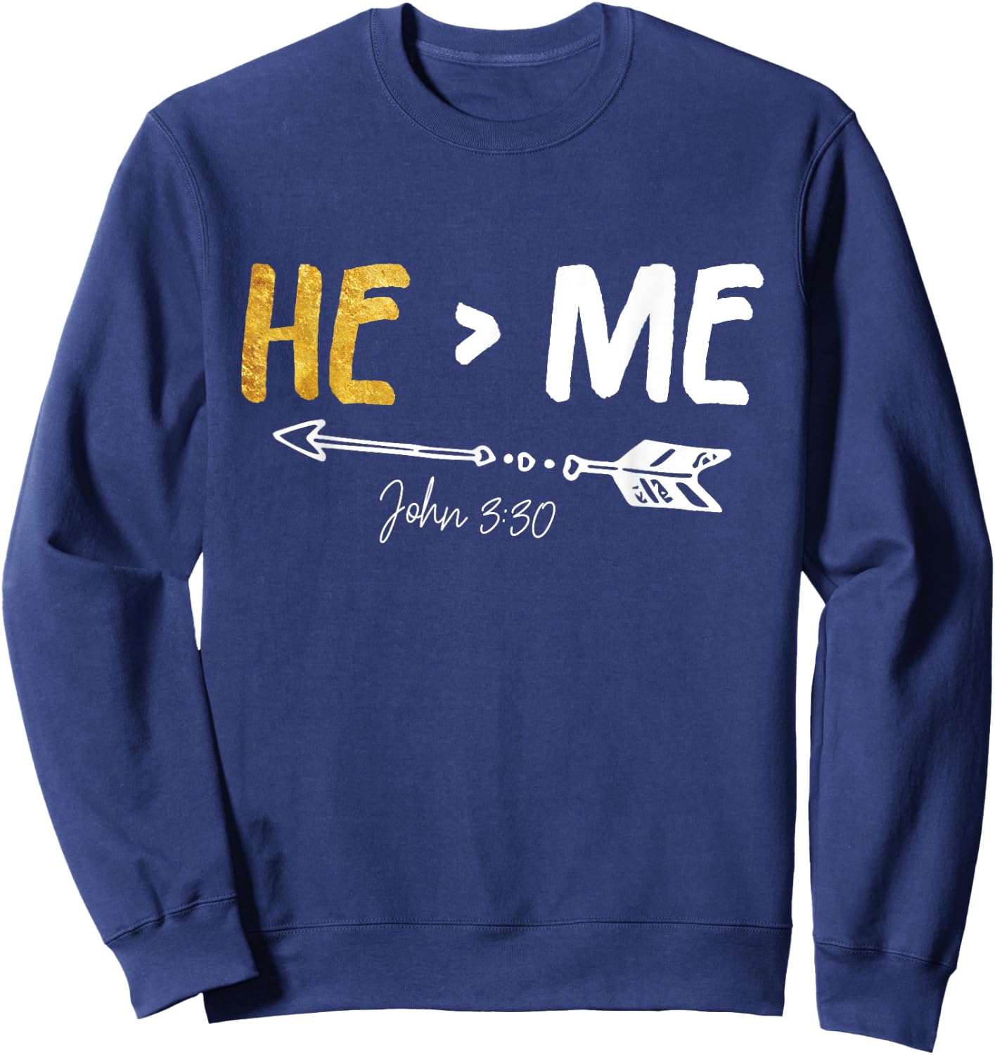 He Is Greater Than Me - John 3:30 Bible Verse Christian Gift Sweatshirt - Sweatshirt | Navy