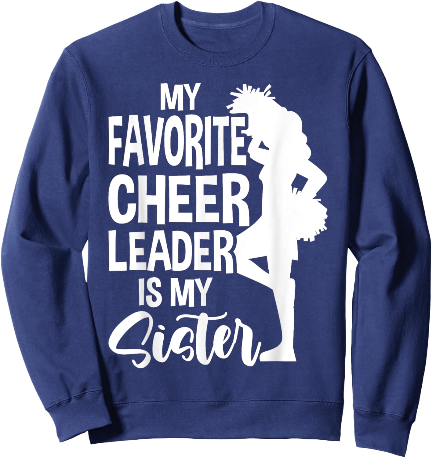 My Favorite Cheerleader Is My Sister Cheer Sweatshirt - Sweatshirt | Navy