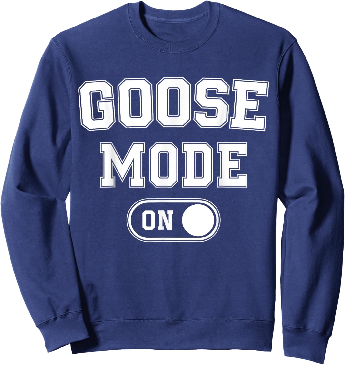 Goose Mode On Costume Funny Honk Squad Gift Animal Lover Sweatshirt - Sweatshirt | Navy