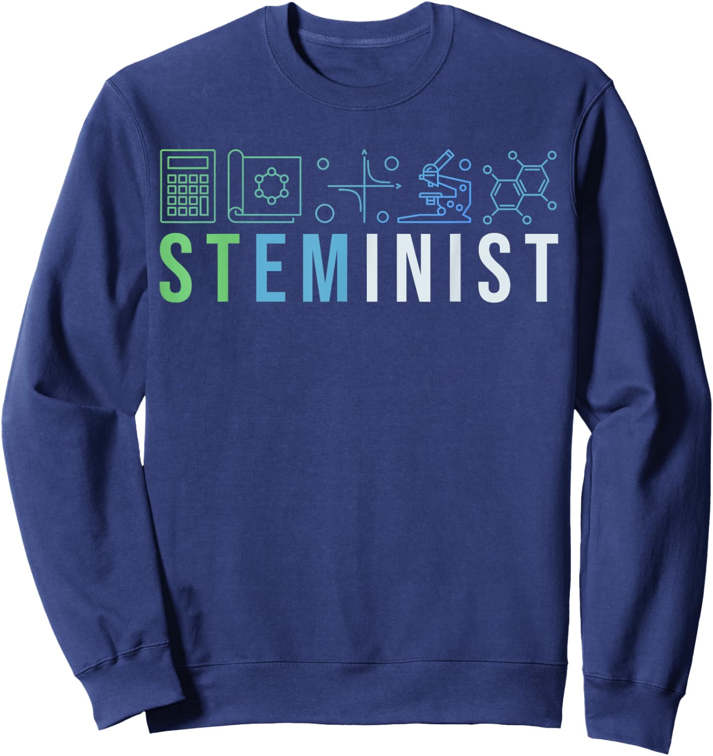 Steminist Shirt Science Technology Coding STEM Engineering Sweatshirt - Sweatshirt | Navy