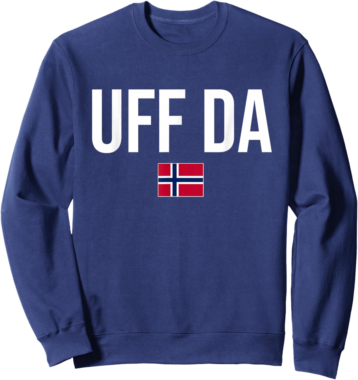 Norwegian Phrases and Sayings Gift Store Uff Da Norwegian Norway Sweatshirt - Sweatshirt | Navy