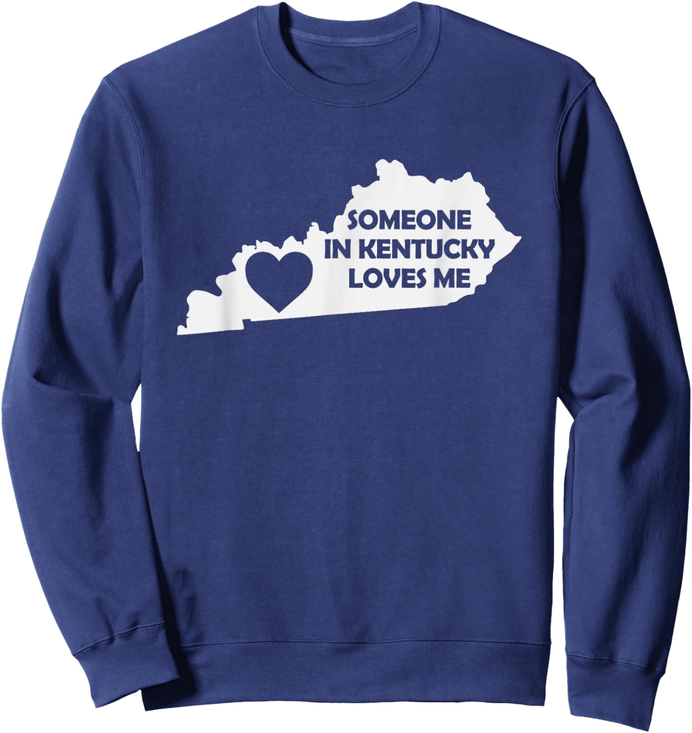 Someone In Kentucky Loves Me Family for Adults Kids Boy Girl Sweatshirt - Sweatshirt | Navy