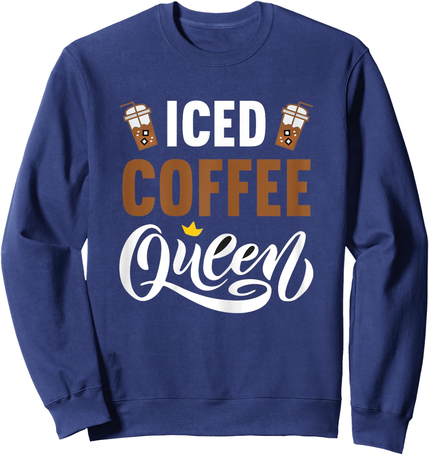 Iced Coffee Queen Sweatshirt - Sweatshirt | Navy