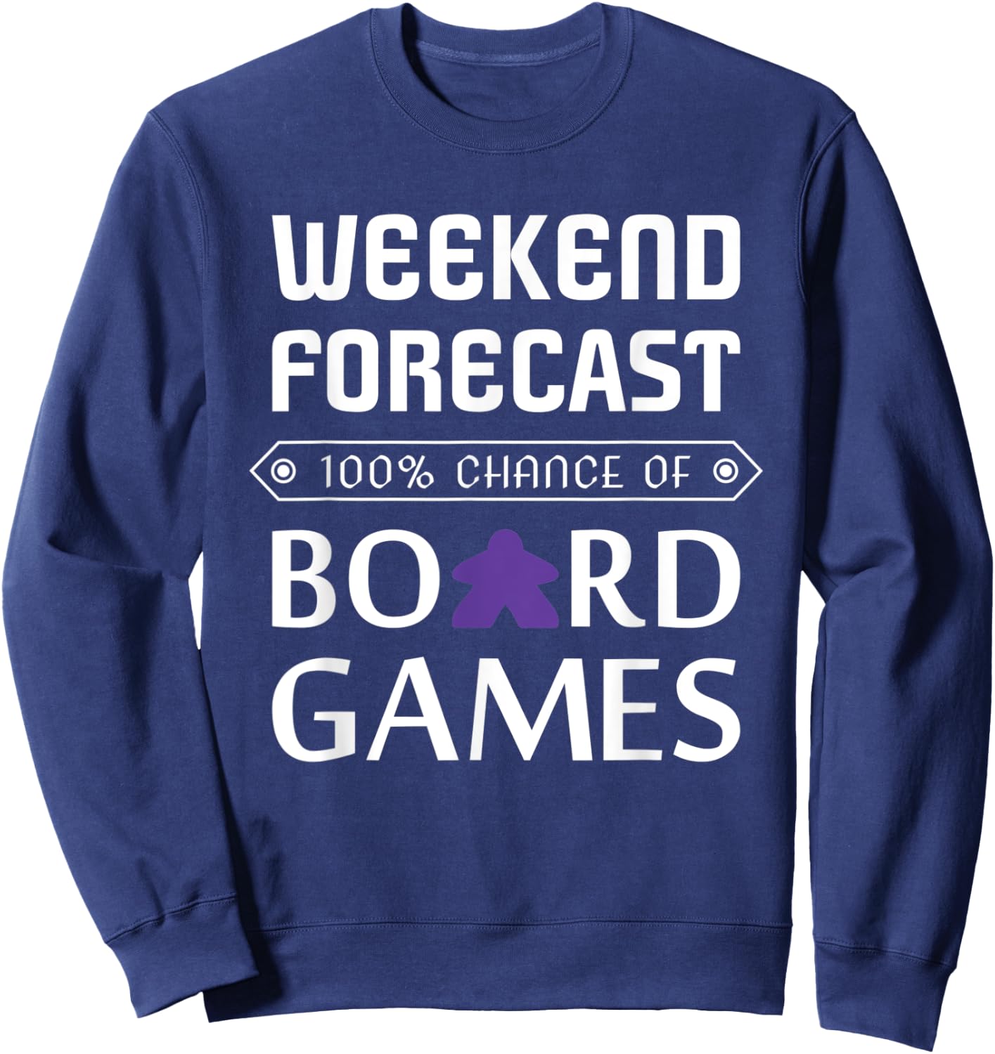 Purple Meeple Weekend Forecast 100% Chance Of Board Games Sweatshirt - Sweatshirt | Navy