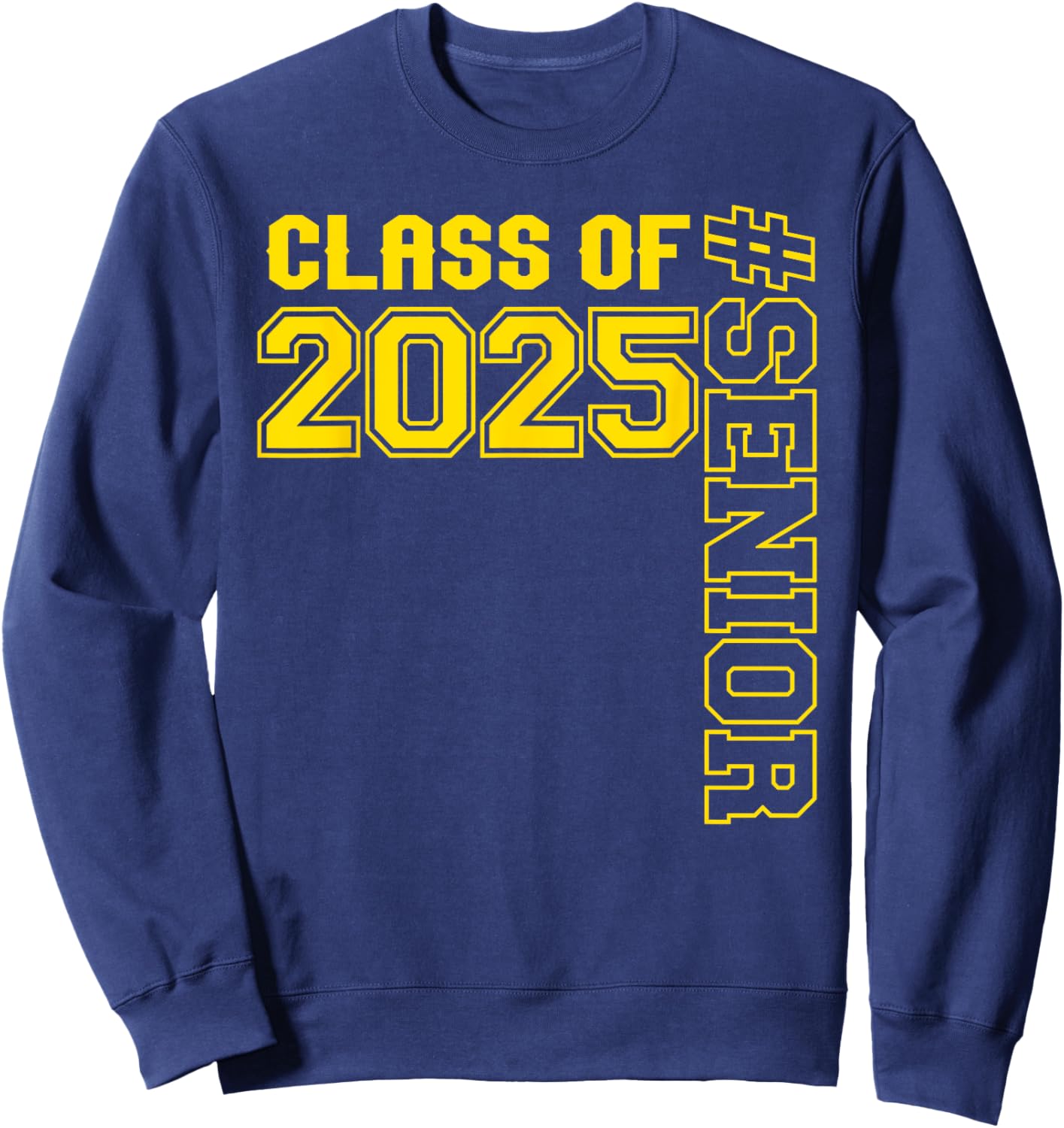 Class of 25 #senior - Gold - Senior Class 2025 Senior Swag Sweatshirt - Sweatshirt | Navy