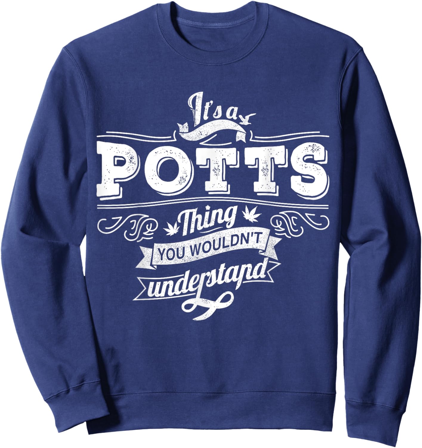 It's A POTTS Thing You Wouldn't Understand Family Name Sweatshirt - Sweatshirt | Navy