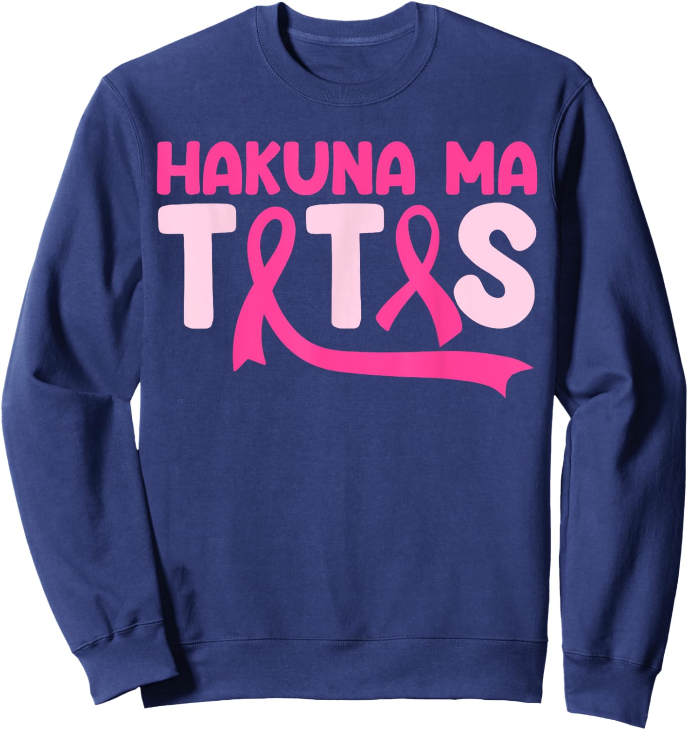 Hakuna Ma Tatas Breast Cancer Awareness Support Pink Ribbon Sweatshirt - Sweatshirt | Navy