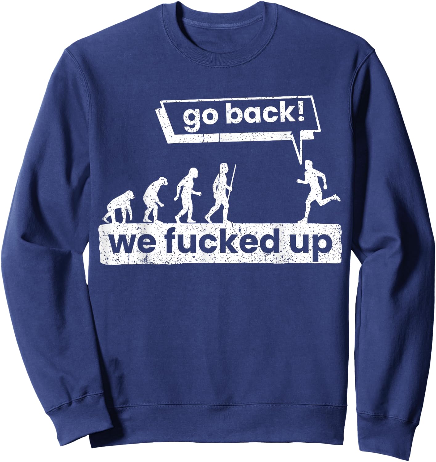 Go back, we've got it messed up Sweatshirt - Sweatshirt | Navy