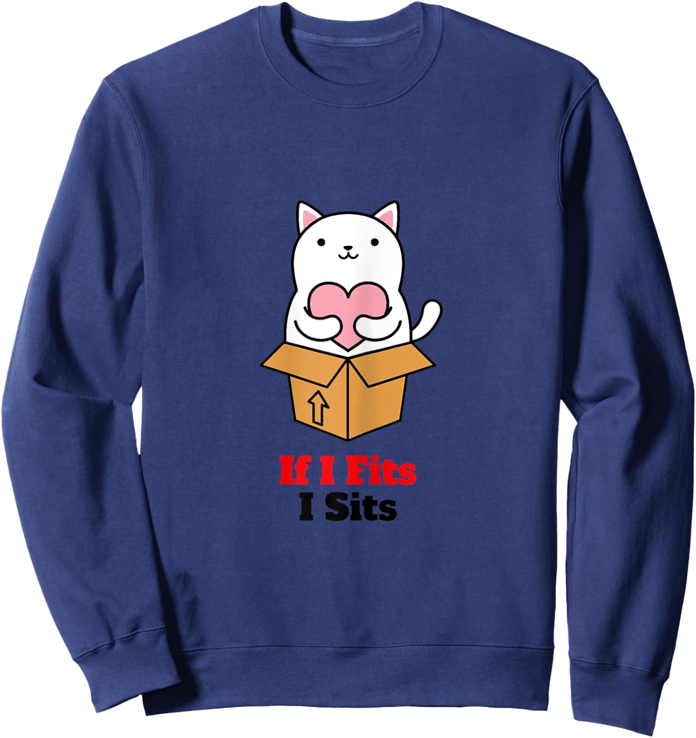 If I Fits I Sits Cat In A Box design Sweatshirt - Sweatshirt | Navy