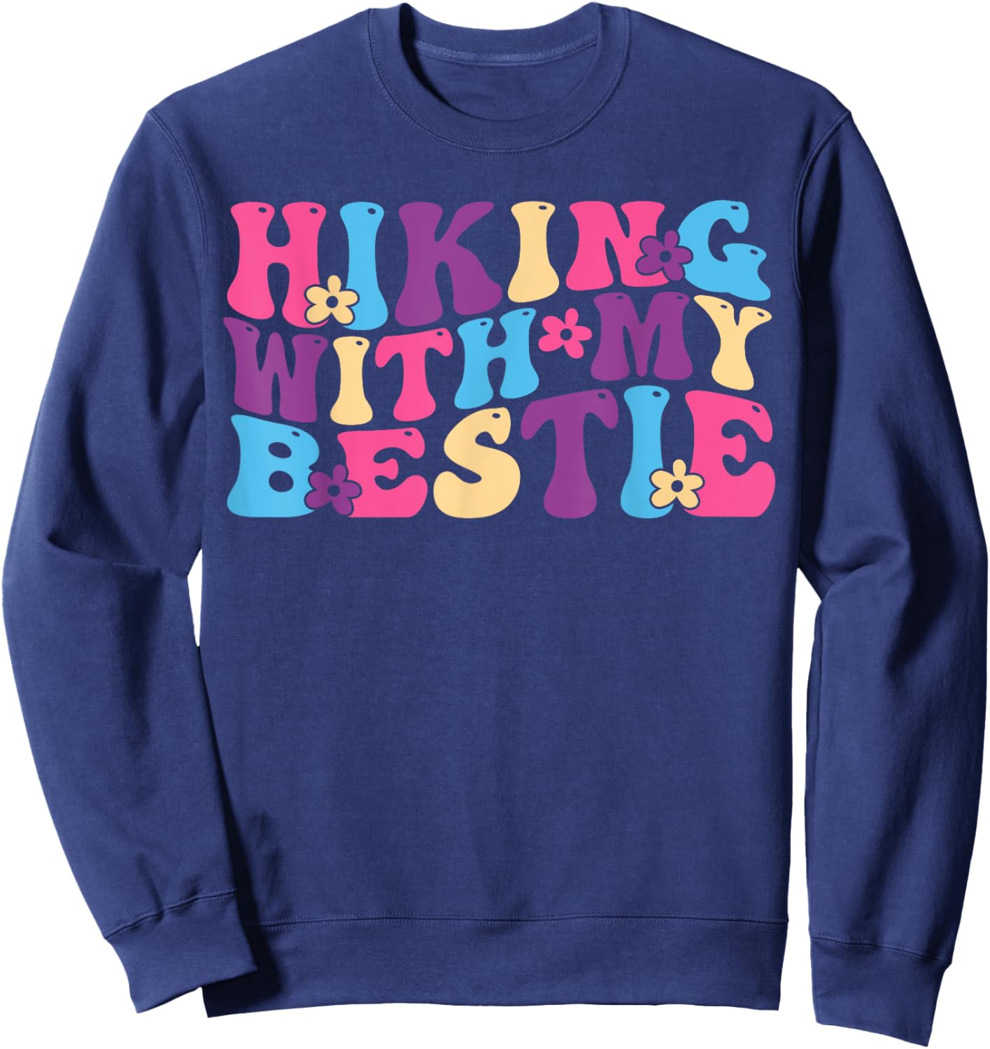 Hiking With My Bestie Friends Hiking Squad Adventure Funny Sweatshirt - Sweatshirt | Navy