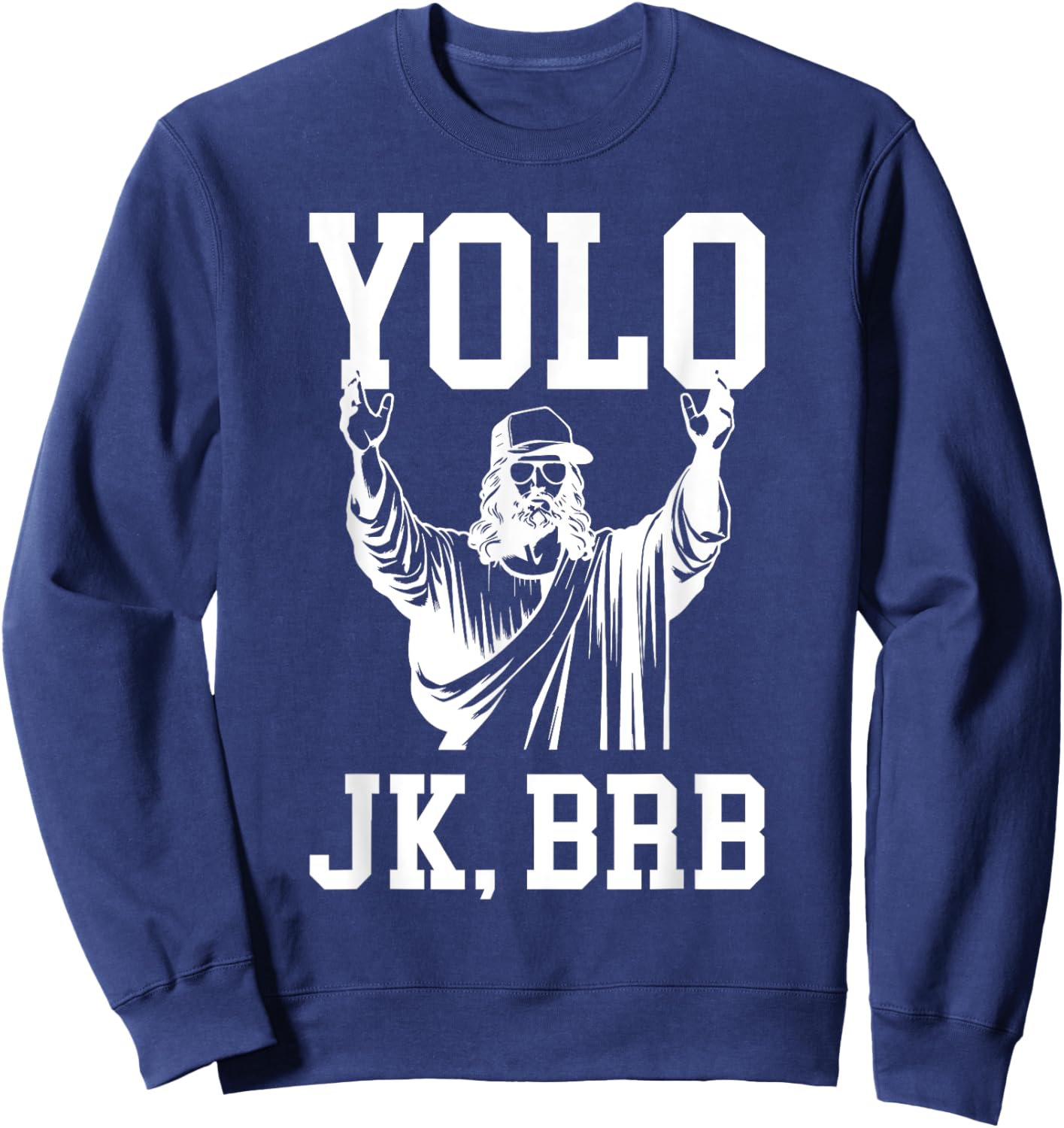 Yolo JK BRB Jesus Resurrection Christians Easter Day Sweatshirt - Sweatshirt | Navy