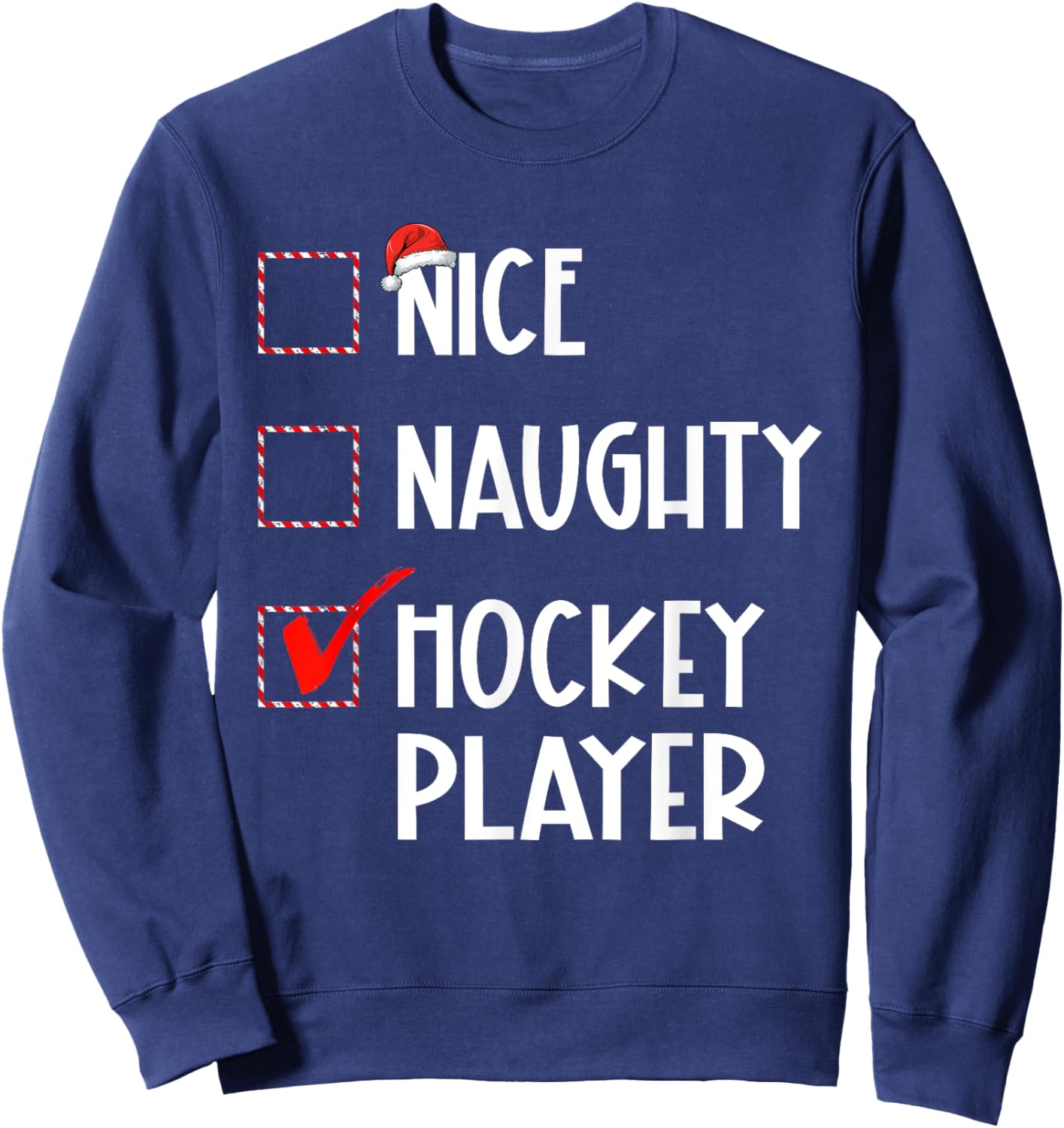 Nice Naughty Hockey Player List Christmas Santa Claus Sweatshirt - Sweatshirt | Navy