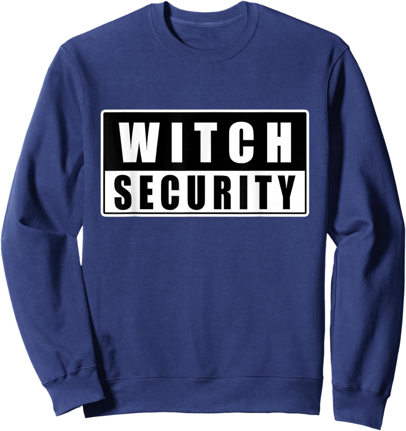 Halloween Witch Security Dad Mom Daughter Adult Easy Costume Sweatshirt - Sweatshirt | Navy