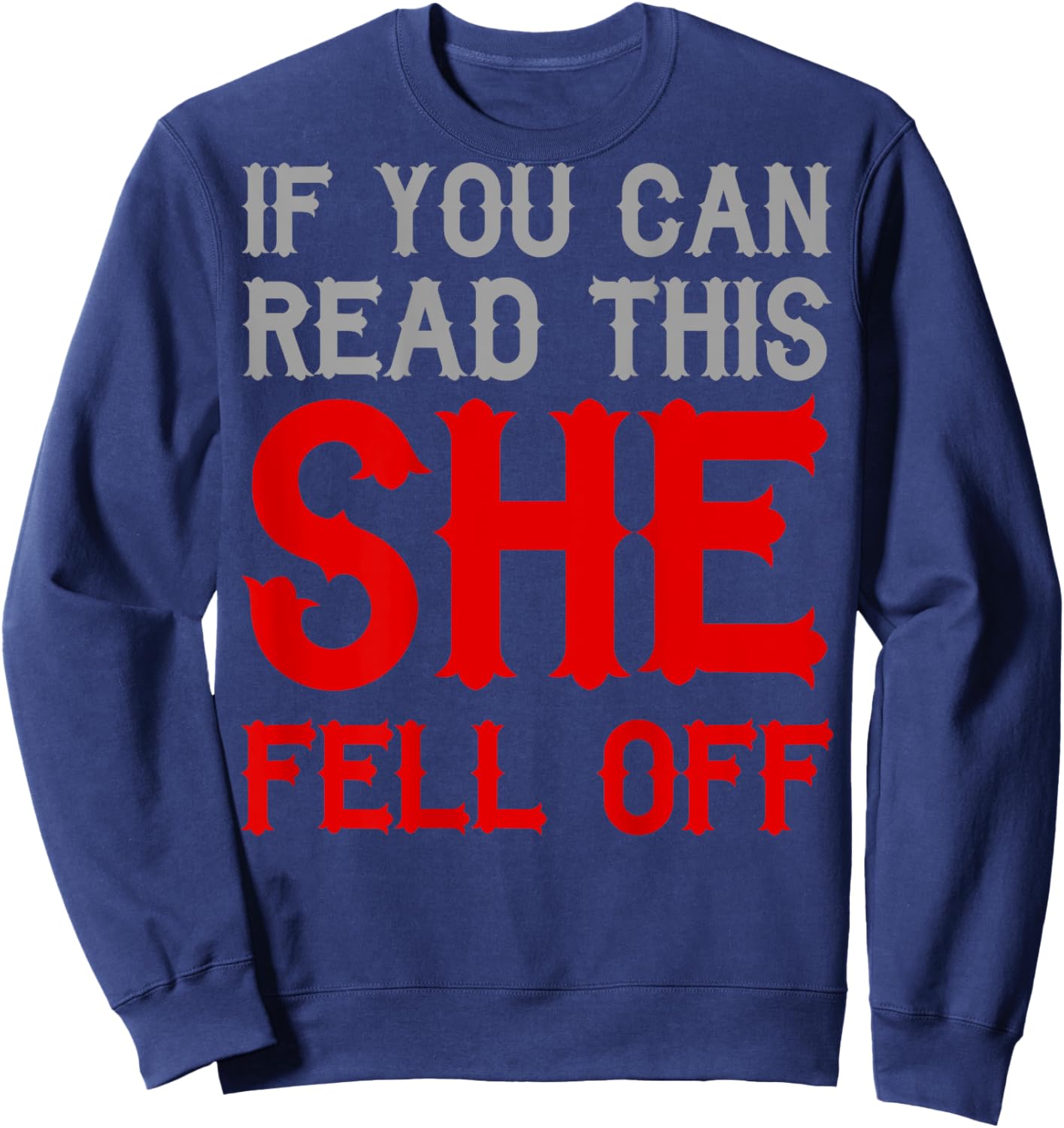 If You Can Read This She Fell Off Funny Rider Motorcyclist Sweatshirt - Sweatshirt | Navy