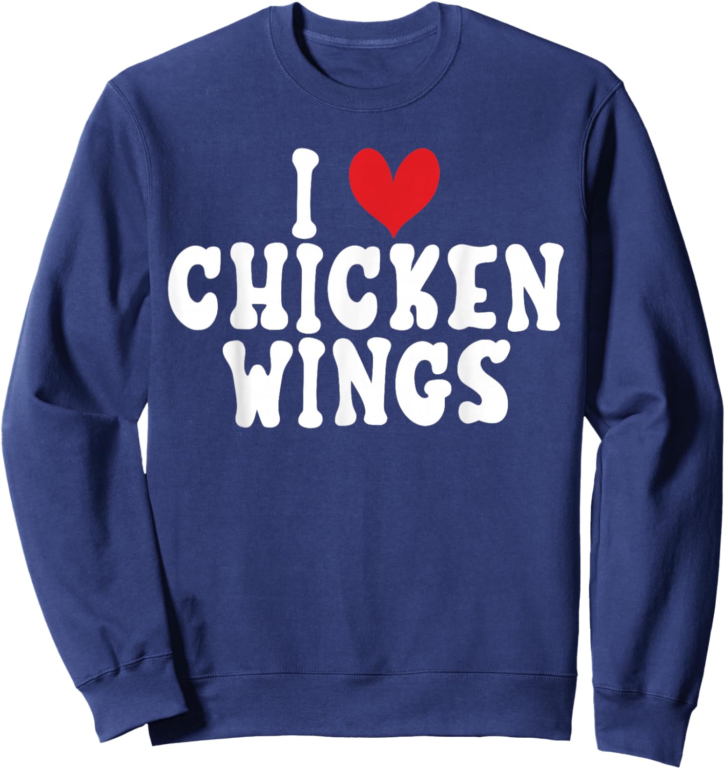 I love Chicken Wings Sweatshirt - Sweatshirt | Navy