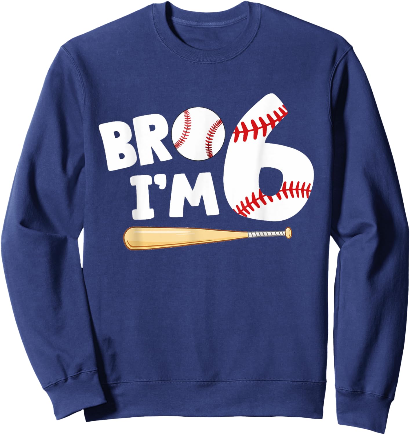 6th Birthday Shirt Boy Bro I'm 6 Year Old Baseball Theme Sweatshirt - Sweatshirt | Navy