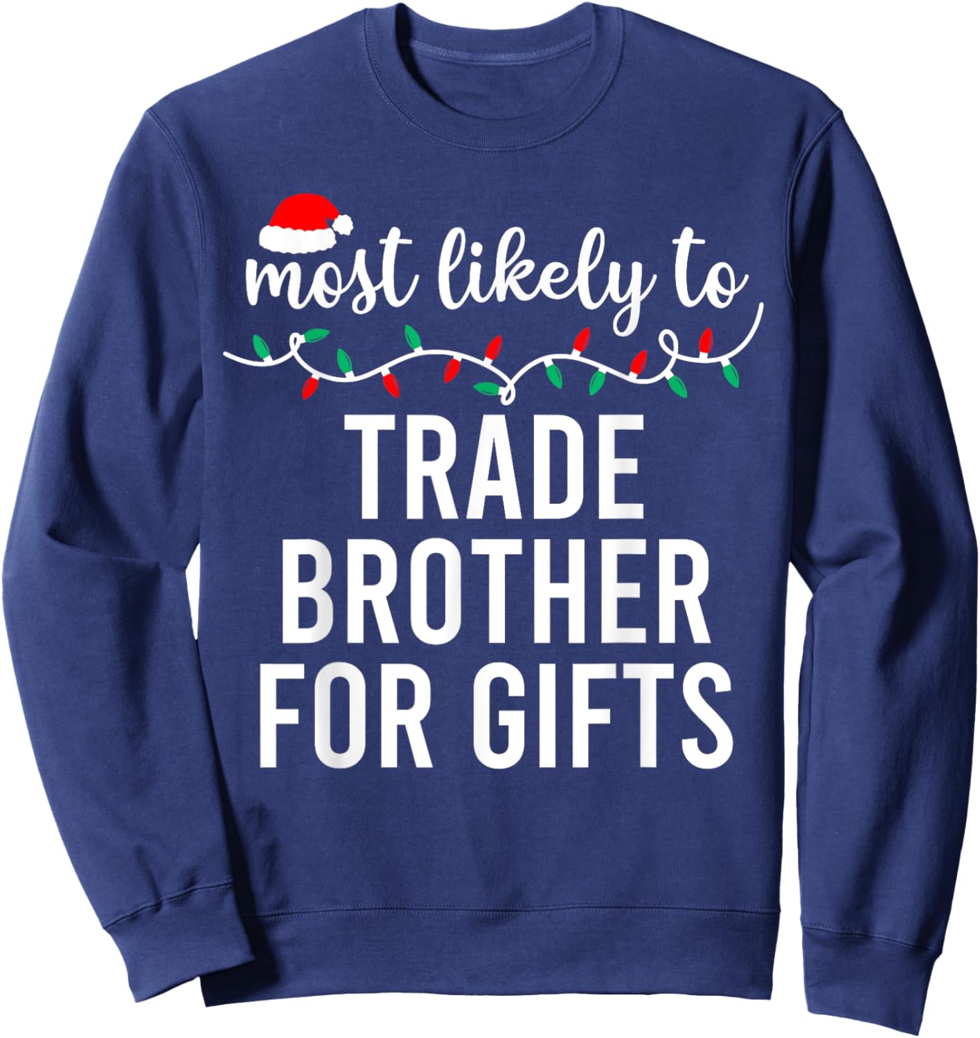 Most Likely to Christmas Shirt Matching Family Pajamas Funny Sweatshirt - Sweatshirt | Navy