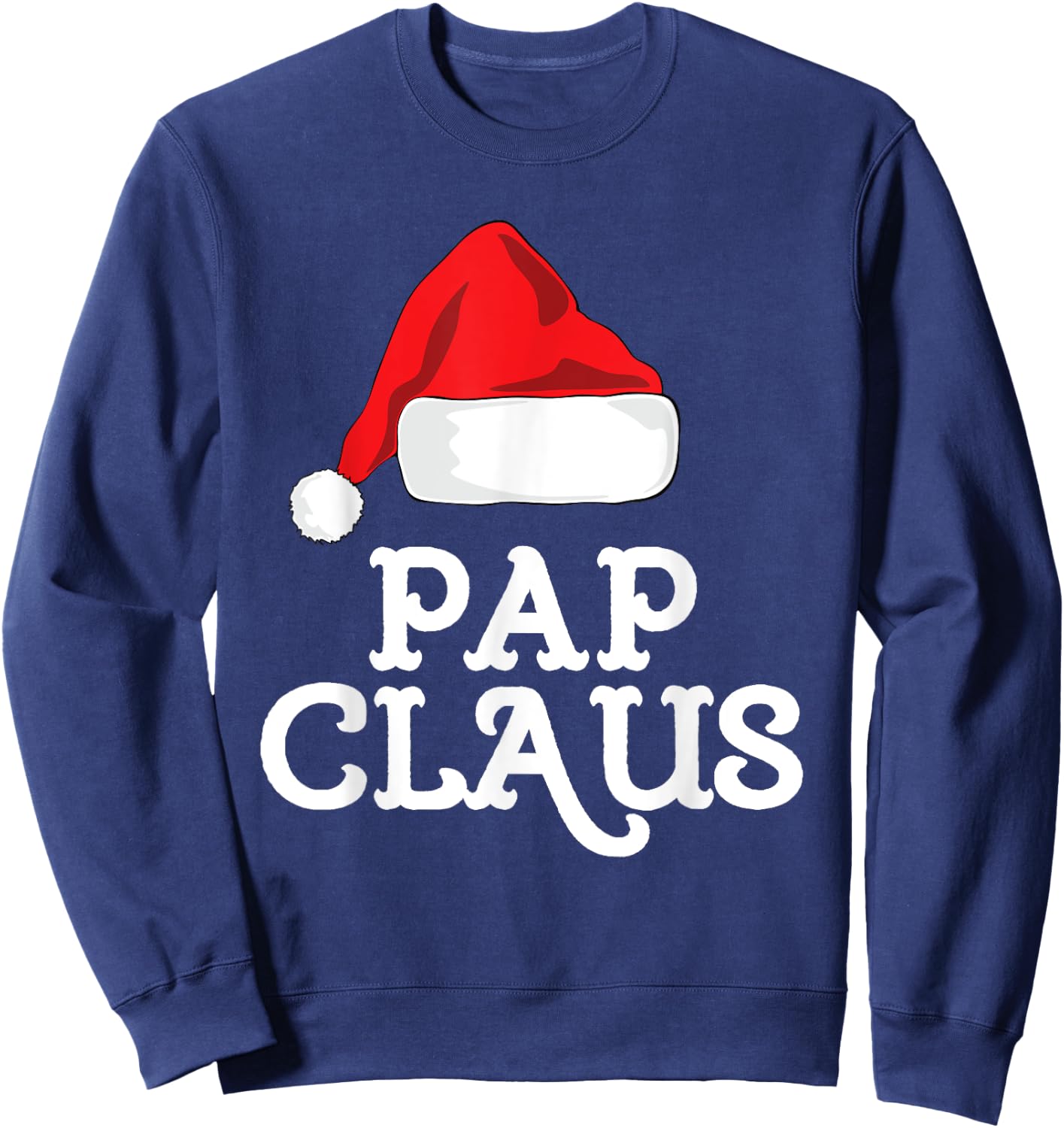 Pap Claus Christmas Santa's Hat Pajama Family Xmas Sweatshirt - Sweatshirt | Navy